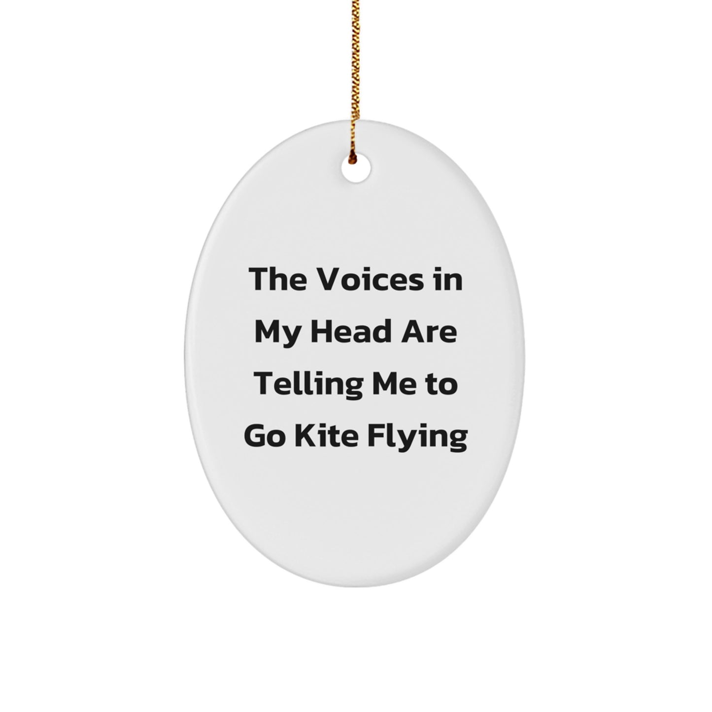 Funny Kite Flying Gifts for Men or Women - Oval Ornament with Quote 'The Voices In My Head Are Telling Me To Go Kite Flying' - Christmas Memorable Present from Friends or Family - Image 1