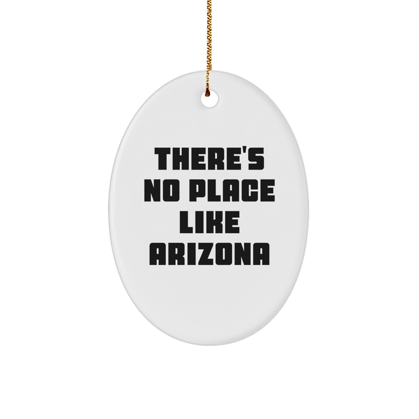 Arizona Christmas Oval Ornament Gifts from Friends, Gifts for Arizona Lovers - 'There's No Place Like Arizona' Quote - Image 1