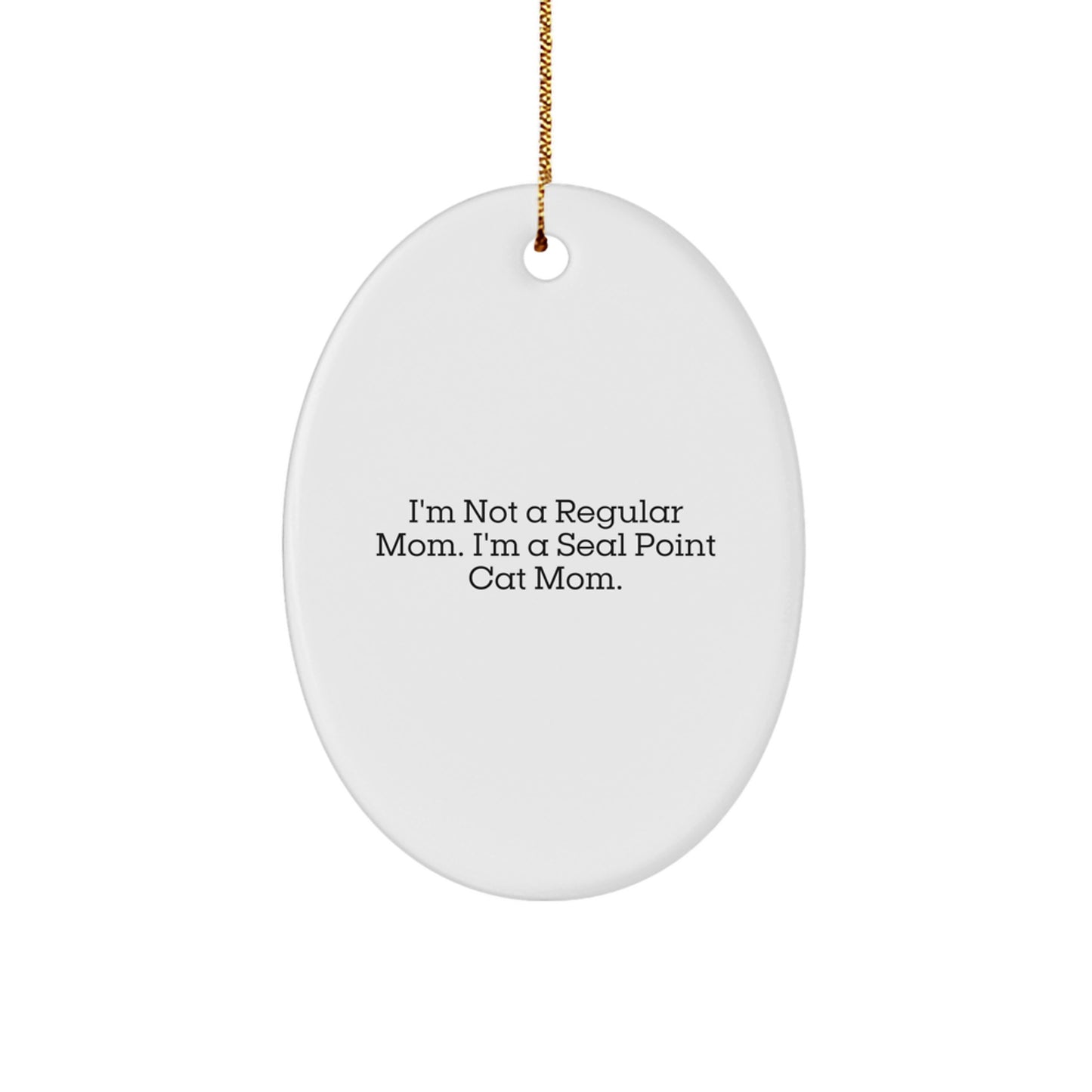 Seal Point Cat Mom Gifts from Family - Oval Ornament with Funny Quote, Christmas Unique Presents for Friends, Coworkers - Image 1