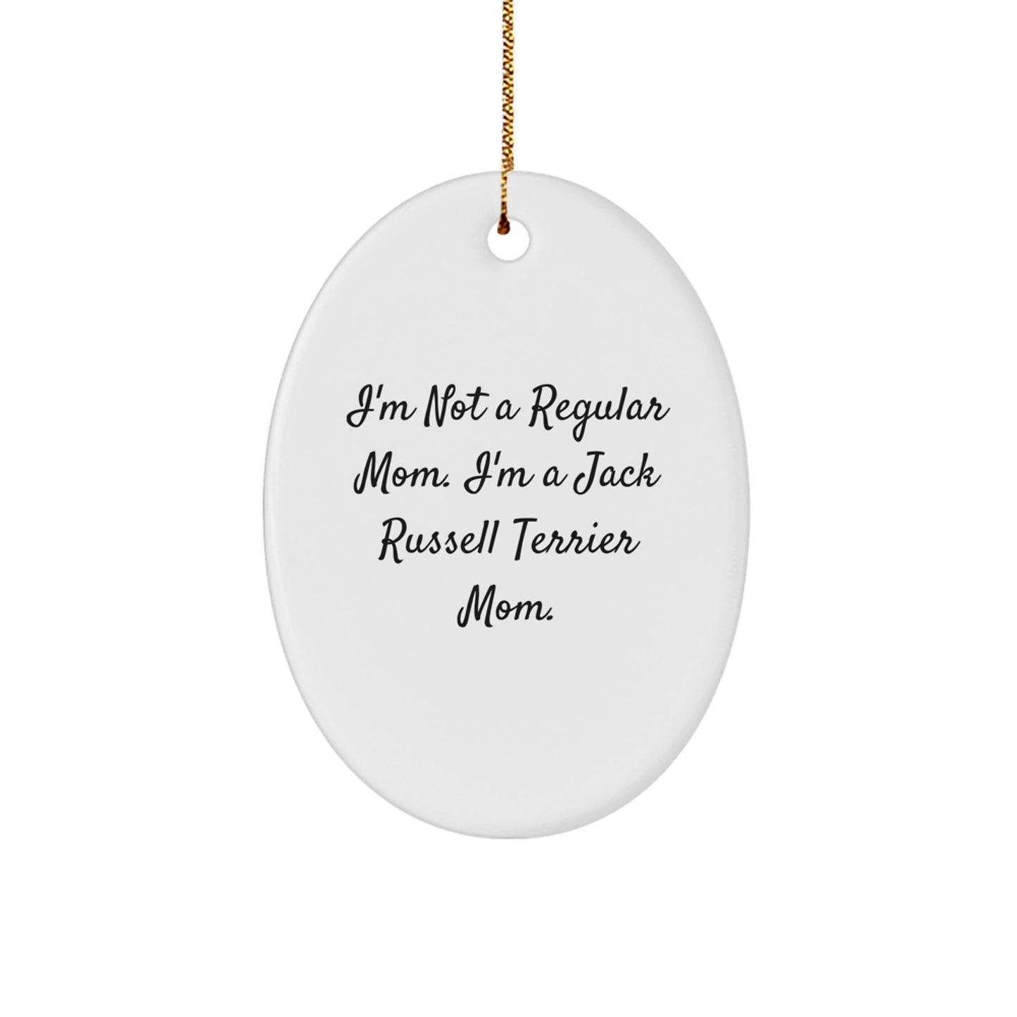 Jack Russell Terrier Dog Gifts, Funny Quote Ornaments, Oval Shaped, White, Gifts from Family for Friends, Unique Christmas Unique Gifts for Jack Russell Terrier Mom - Image 1