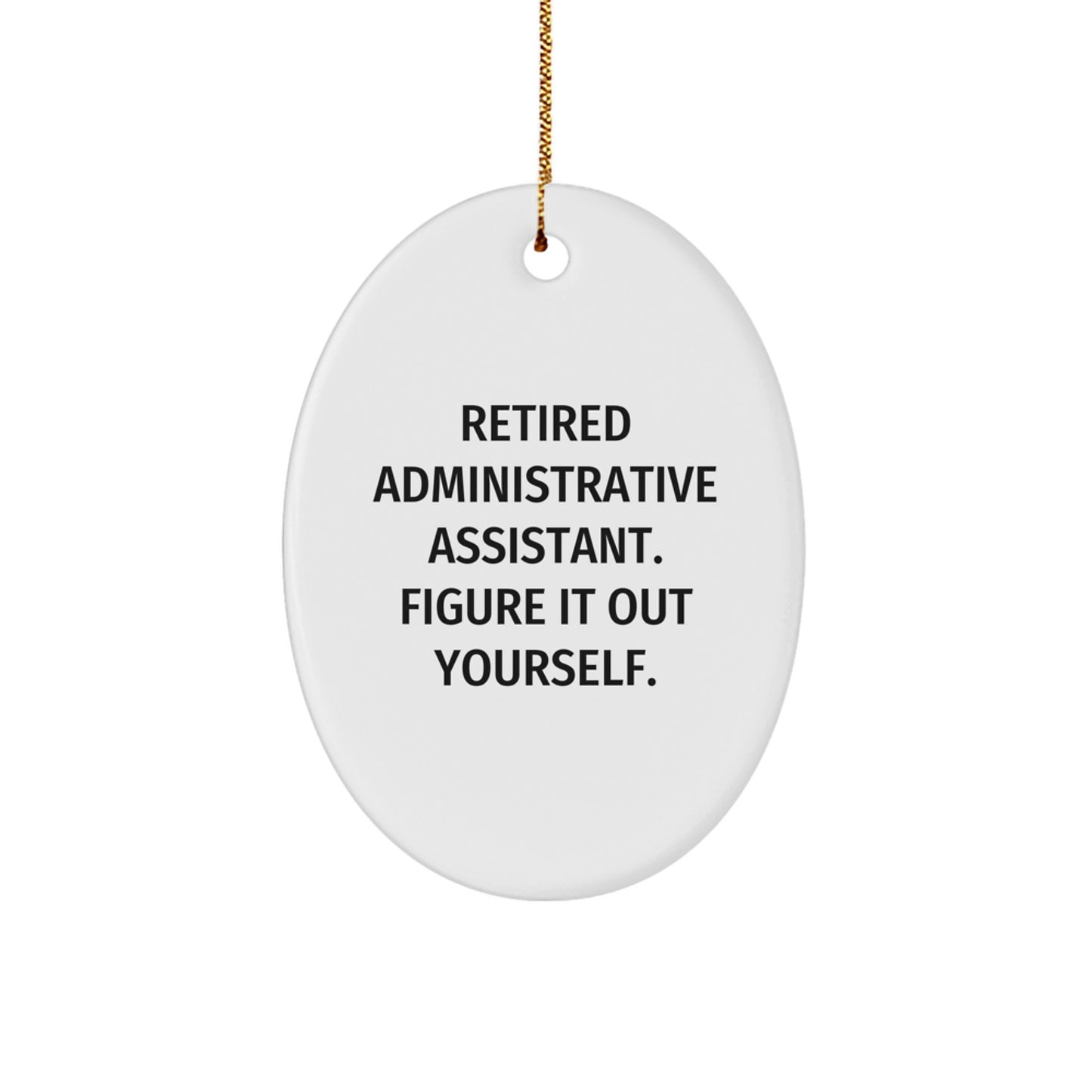 Funny Quote Oval Ornament Gifts for Administrative Assistants from Friends, Christmas Unique Gifts - Image 1
