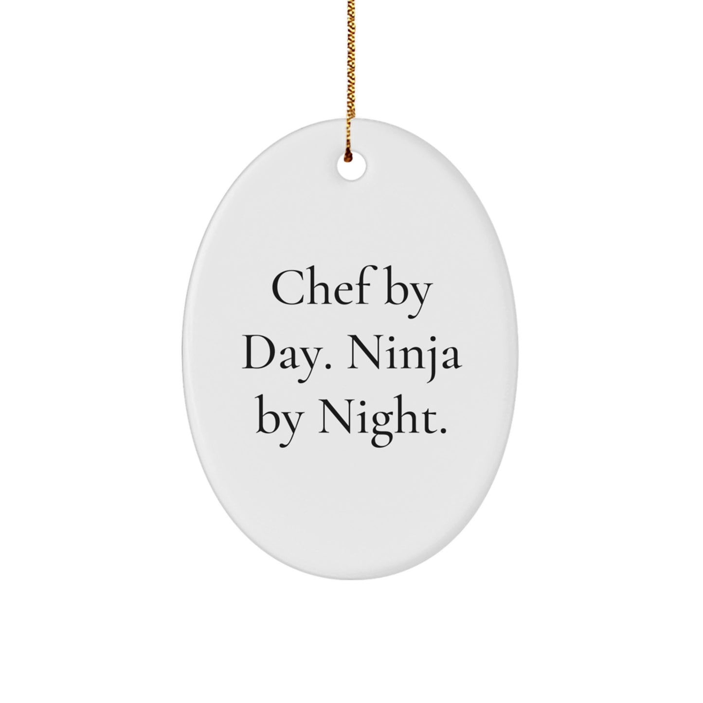 Funny Chef Gifts: Chef By Day. Ninja By Night. Oval Ornament for Christmas - Image 1