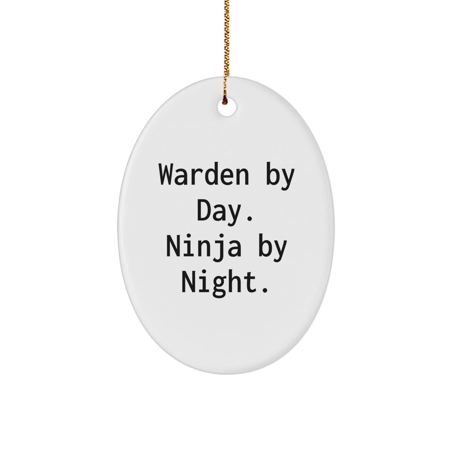 Warden Gifts: Oval Ornament, Warden By Day. Ninja By Night., Funny Quote, Christmas Unique Gifts for Him - Image 1