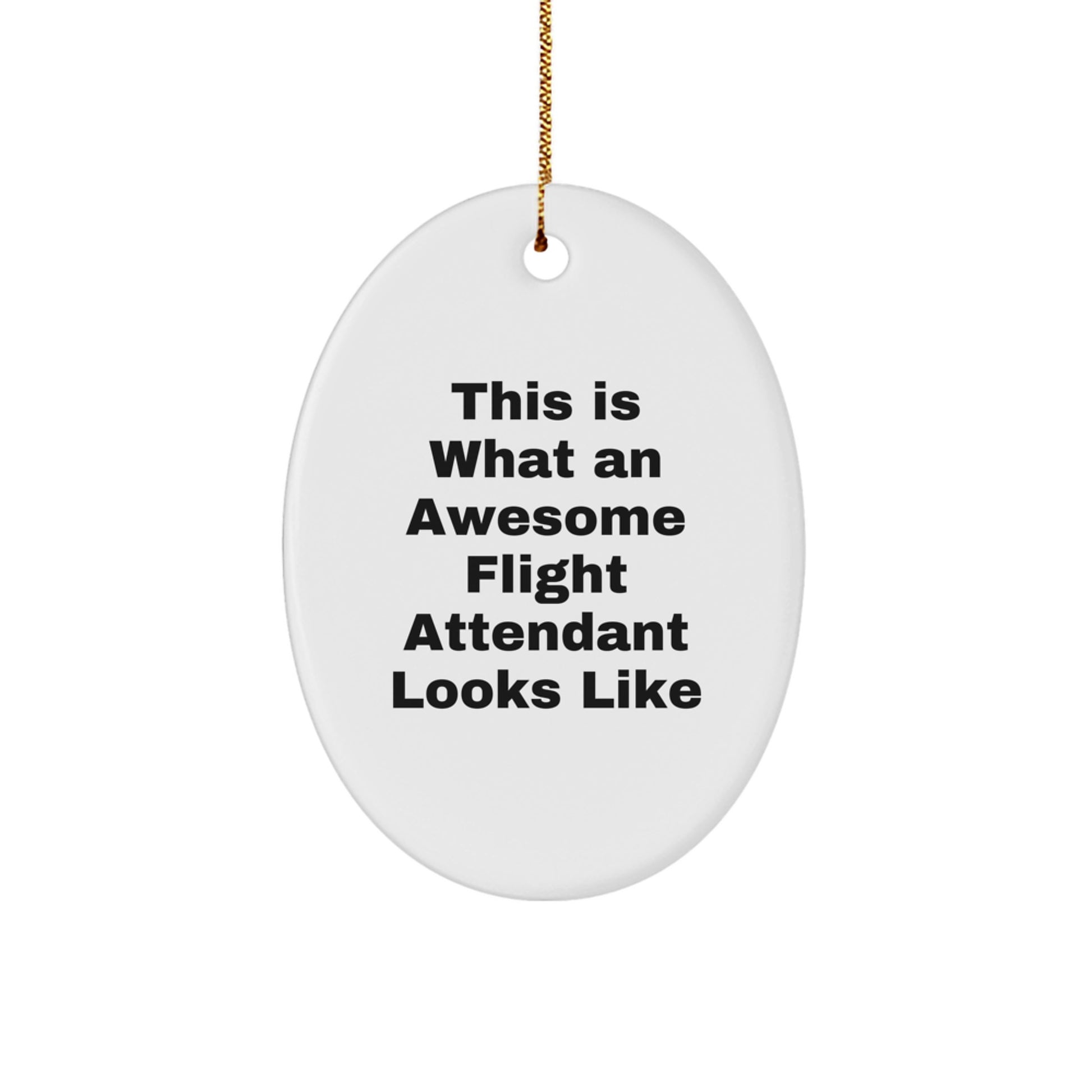 Flight Attendant Gifts from Friends, Coworkers and Family - 'This Is What an Awesome Flight Attendant Looks Like' Oval Ornament for Christmas - Image 1