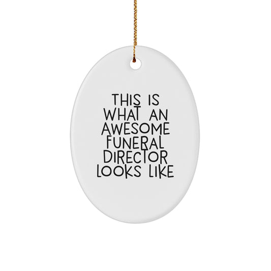 Funny Funeral Director Oval Ornament Gifts from Friends for Men This Is What An Awesome Funeral Director Looks Like Christmas Unique - Image 1