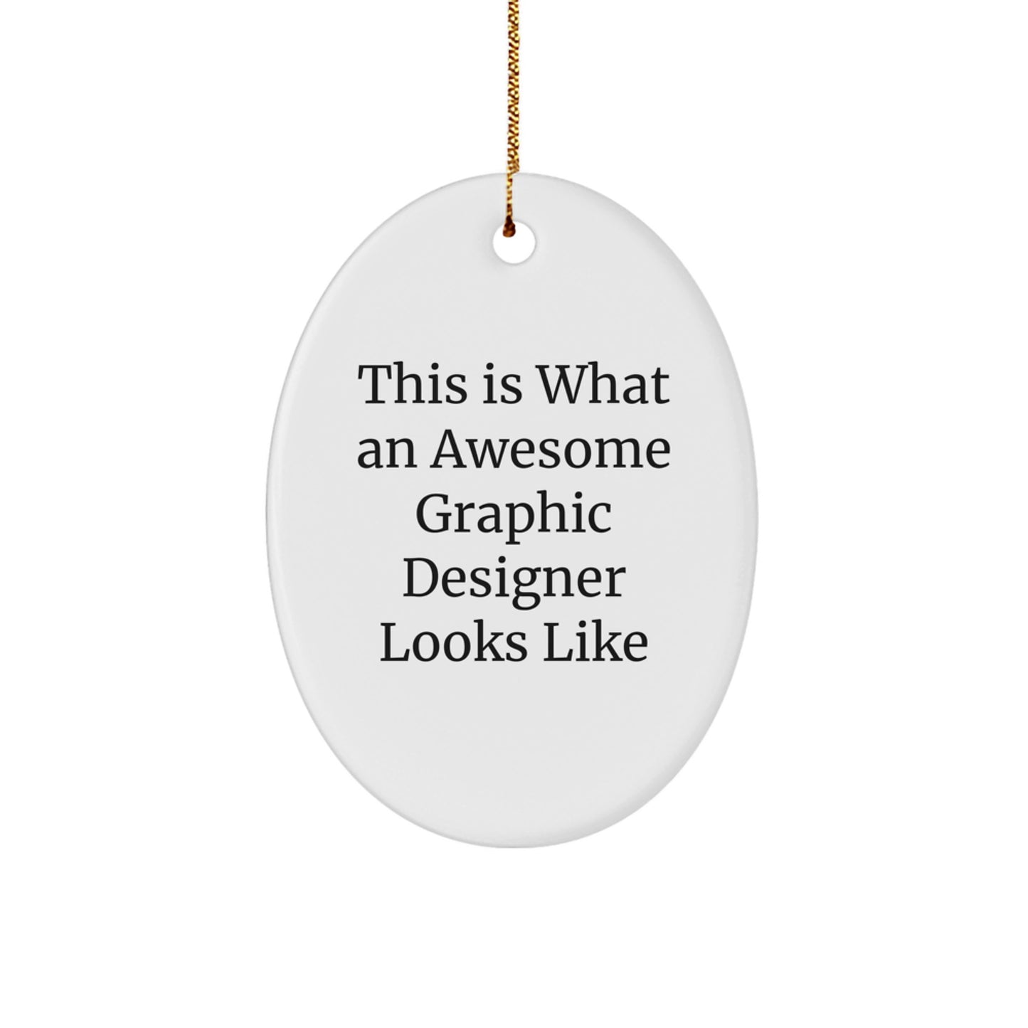 Funny Graphic Designer Gifts, 'This Is What An Awesome Graphic Designer Looks Like', Oval Ornament, White, Christmas Unique Gifts from Friends to Graphic Designer - Image 1
