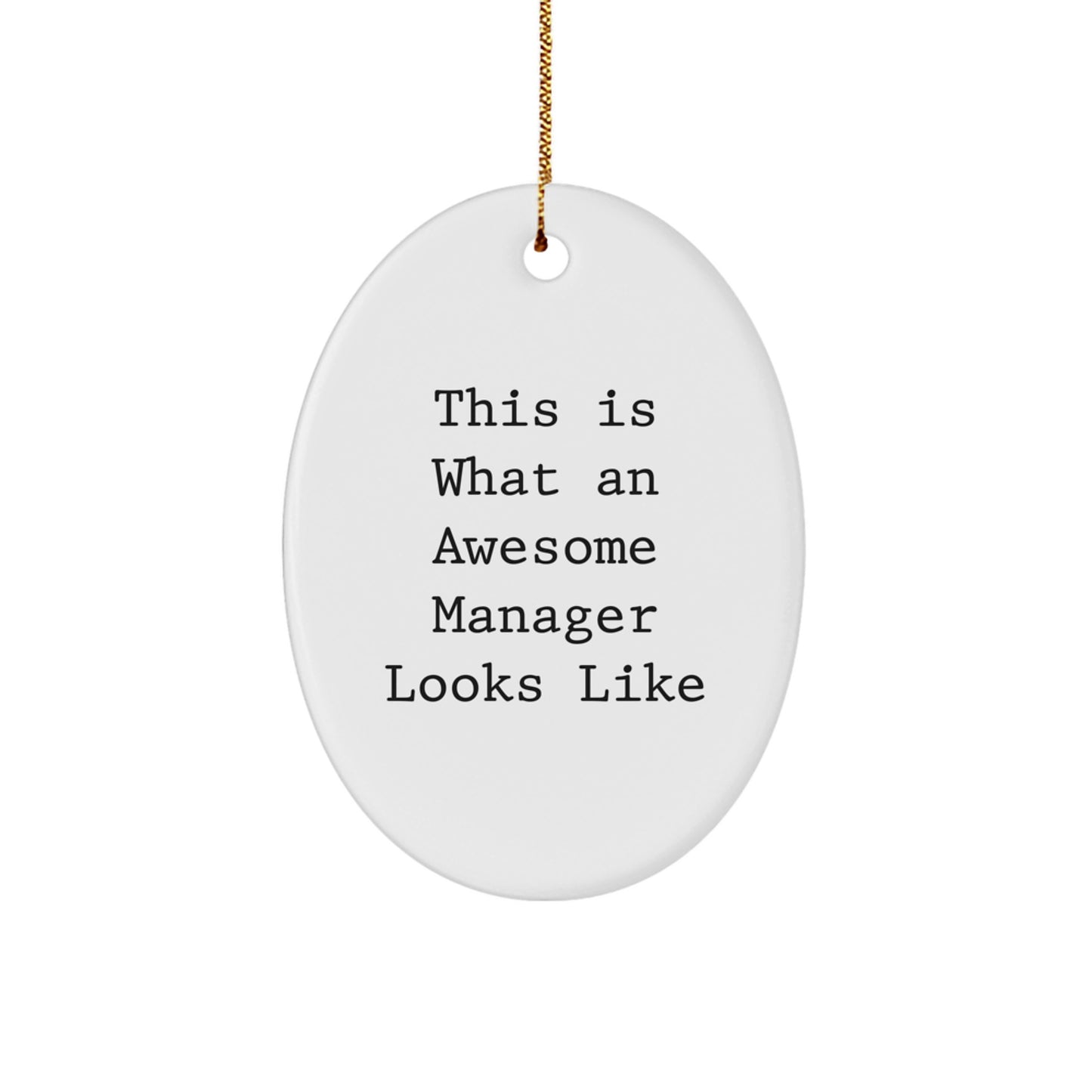 Funny Manager Gifts from Friends, This Is What An Awesome Manager Looks Like Oval Ornament, Christmas Unique Gifts for Men - Image 1