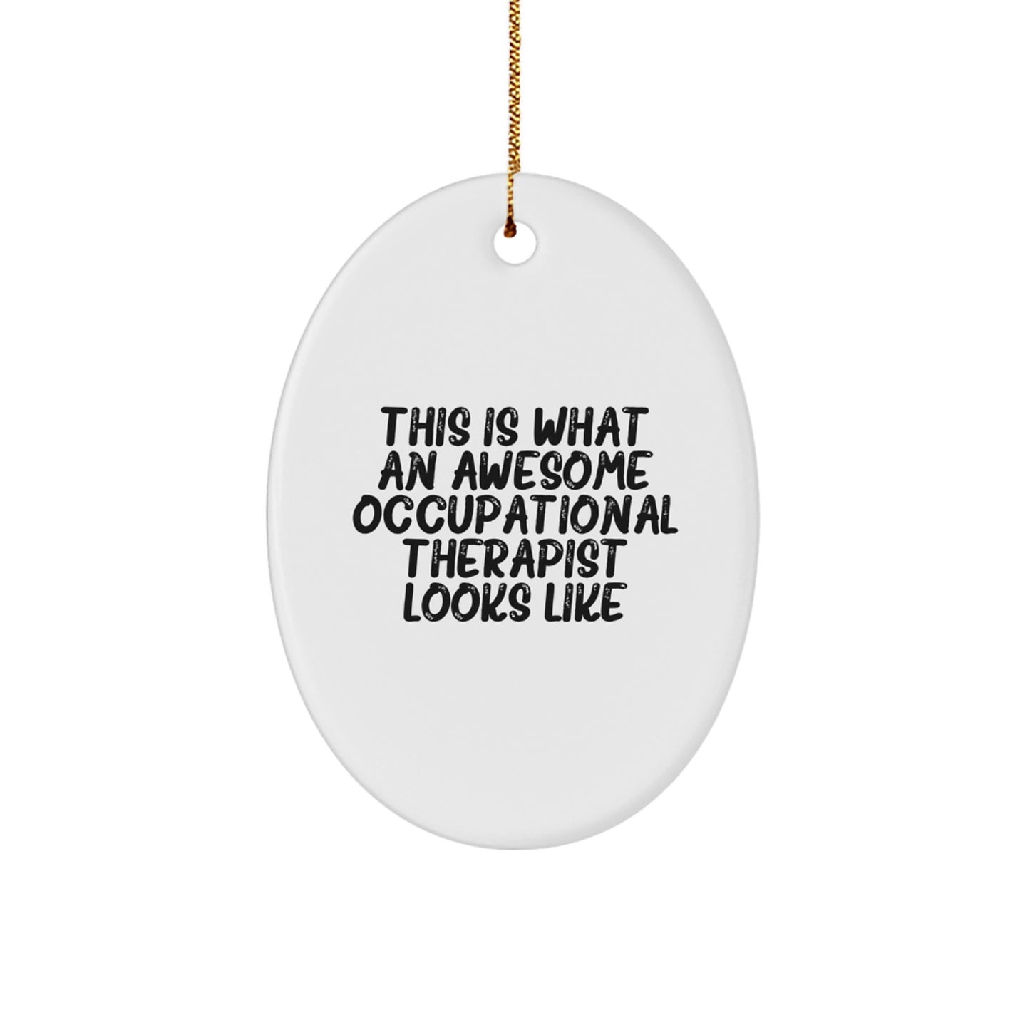 Occupational Therapist Gifts from Friends, Funny Quote Oval Ornament for Christmas Unique Gifts, Gifts for Occupational Therapist - Image 1