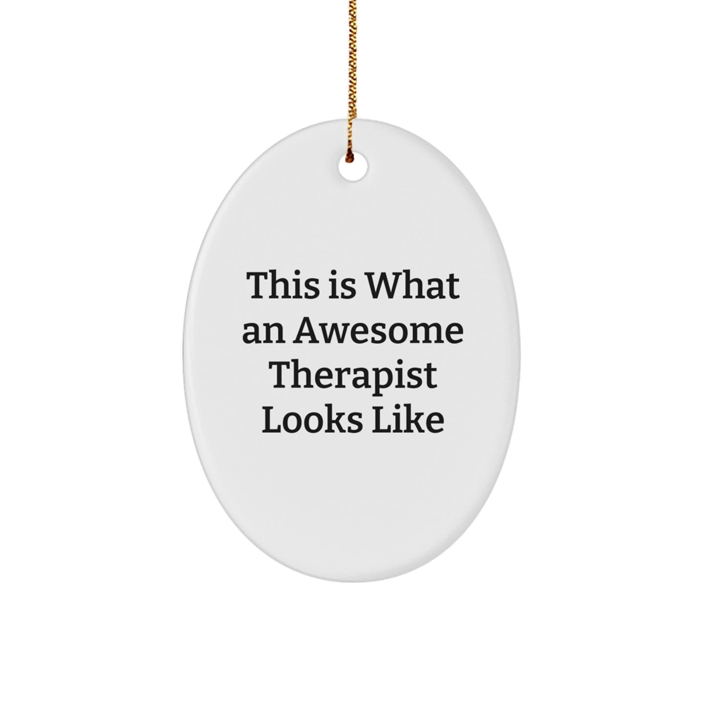 Funny Therapist Gifts from Friends for Therapist - Oval Ornament, This Is What An Awesome Therapist Looks Like Christmas Unique Gifts - Image 1