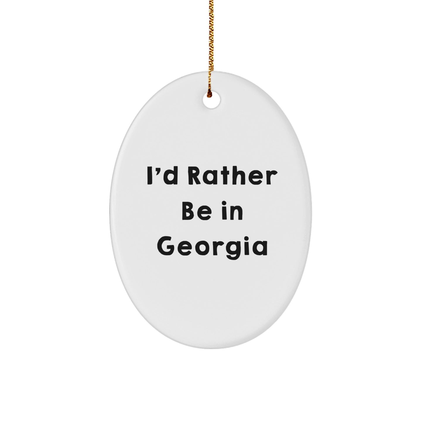 Funny Georgia Oval Ornament, 'I'd Rather Be In Georgia' Gifts for Men, Women, Friends, Coworkers, Family, Christmas Unique Gifts from Georgia Lovers - Image 1