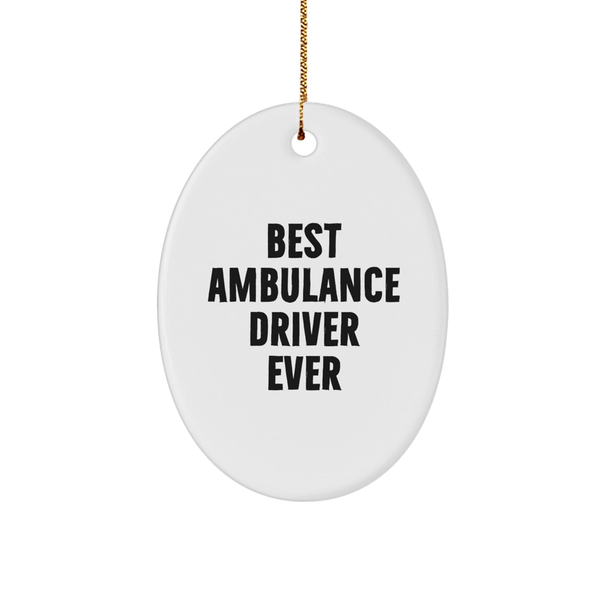 Ambulance Driver Gifts from Friends for Ambulance Driver, 'Best Ambulance Driver Ever' Oval Ornament for Christmas Unique Gifts - Image 1
