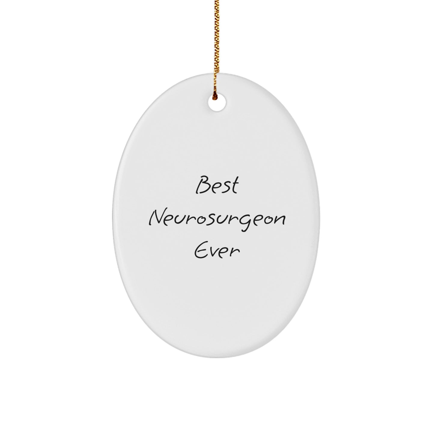 Funny Neurosurgeon Gifts from Friends - Best Neurosurgeon Ever Oval Ornament for Men and Women - Unique Christmas Unique Gifts for Neurosurgeon - Image 1