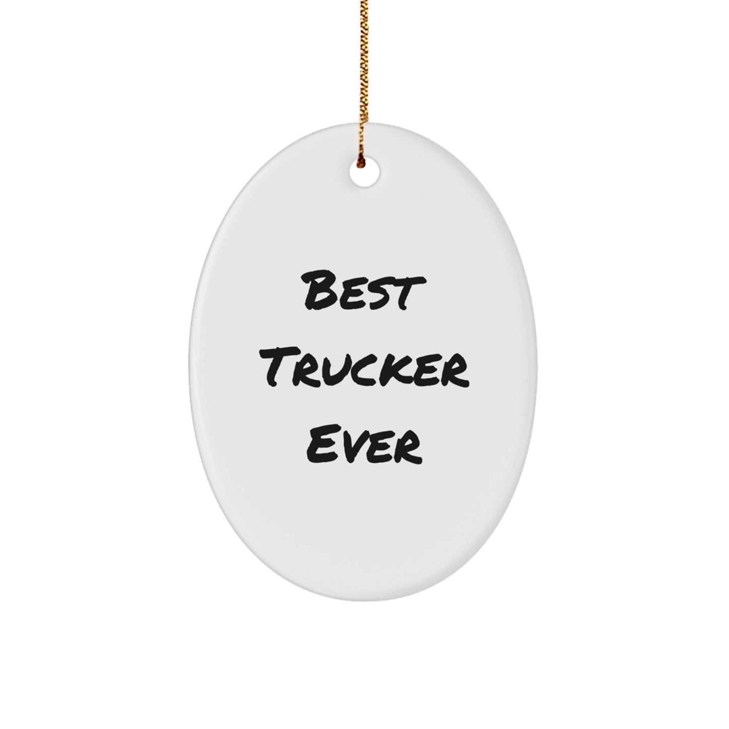 Funny Trucker Gifts from Men to Best Trucker Ever, Oval Ornament for Christmas Decorations, Gifts for Trucker Friends and Family - Image 1