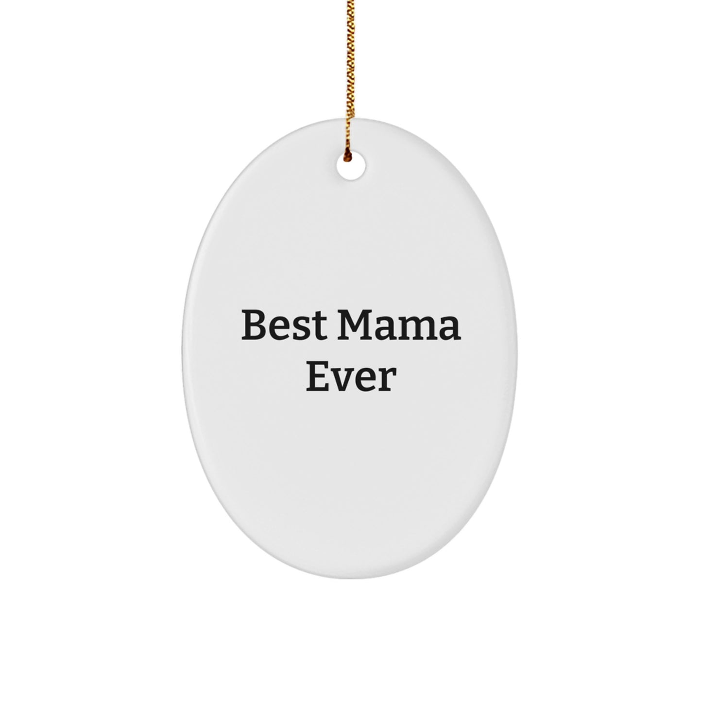 Funny Mama Gifts from Family - Best Mama Ever Oval Ornament for Christmas - Image 1