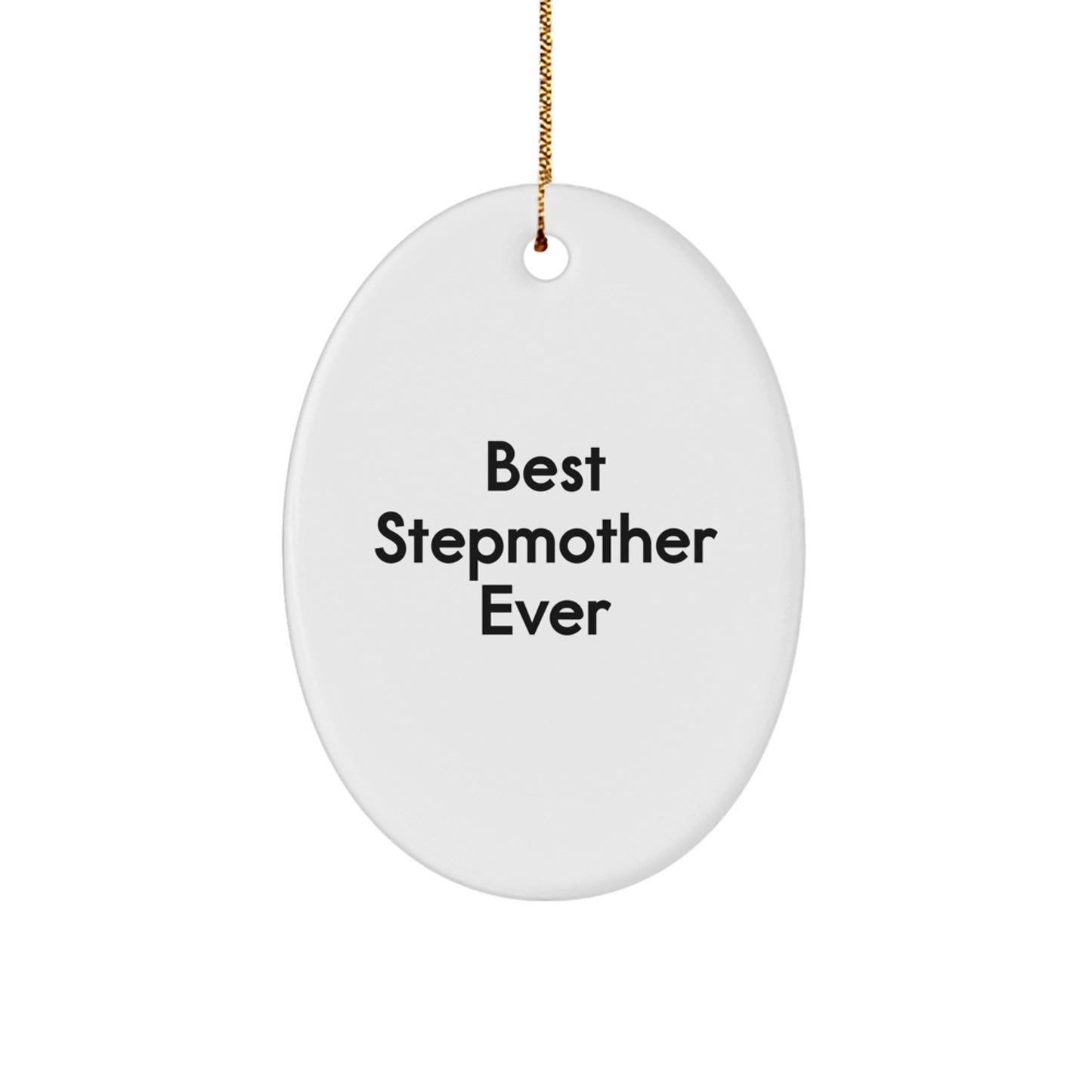 Stepmother Gifts, Funny Quote Oval Ornament, 'Best Stepmother Ever', Christmas Unique Gifts from Family to Stepmother - Image 1
