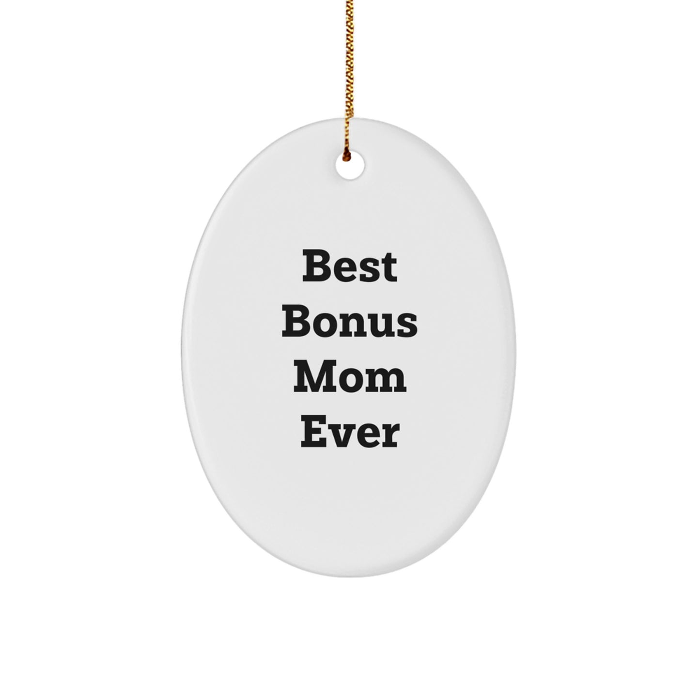Funny Bonus Mom Gifts from Men - 'Best Bonus Mom Ever' Oval Ornament for Christmas - Image 1