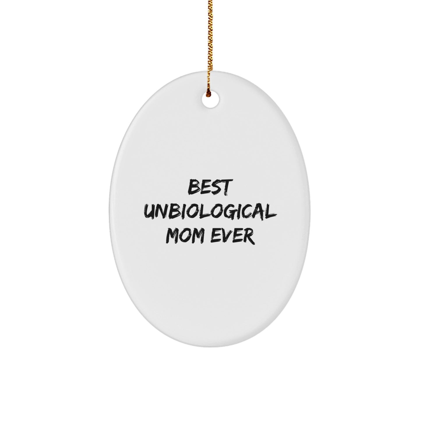 Funny Gifts for Unbiological Mom from Family, Unbiological Mom Oval Ornament Christmas Unique Gifts for Her - Image 1