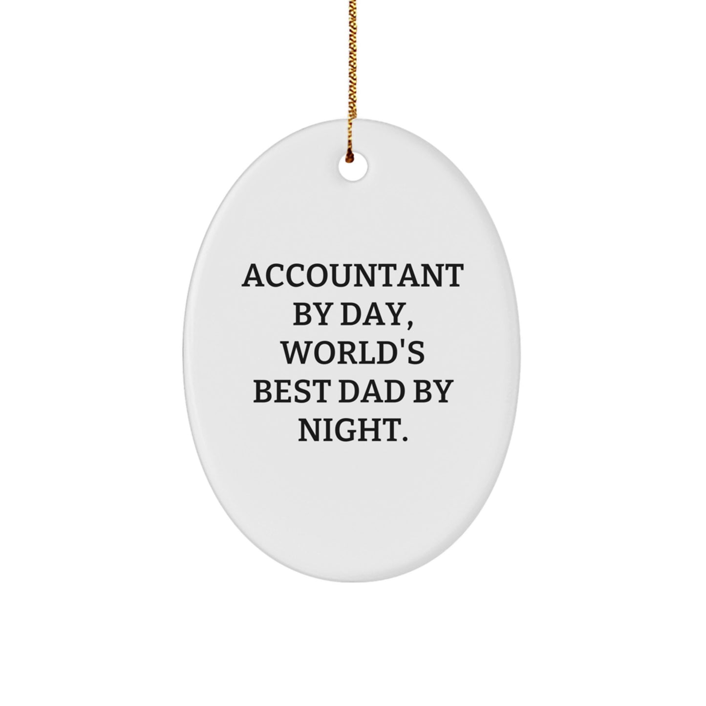 Funny Accountant Gifts for Men, Oval Ornament 'Accountant By Day, World's Best Dad By Night.' - Unique Christmas Unique Gifts from Husband to Wife - Image 1
