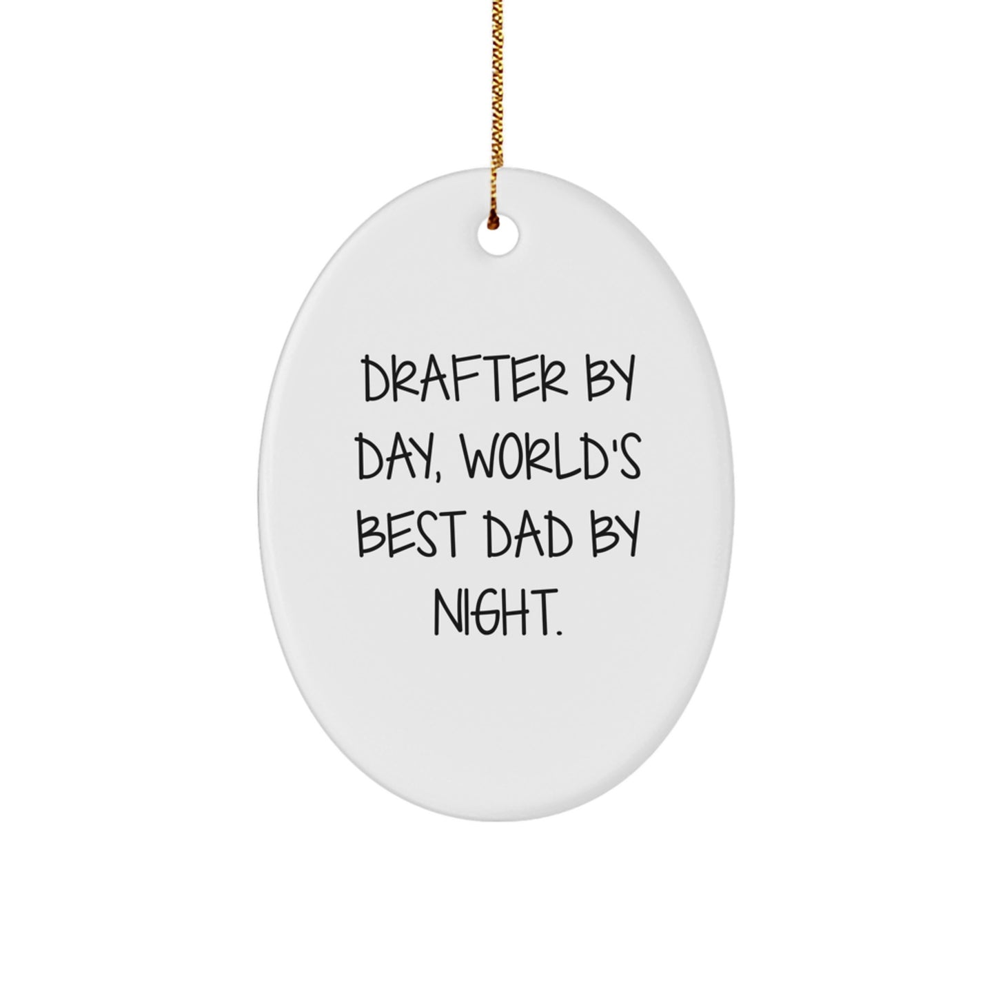 Funny Drafter Gifts from Men - Oval Ornament Drafter By Day, World's Best Dad By Night for Christmas Unique Gifts for Men - Image 1