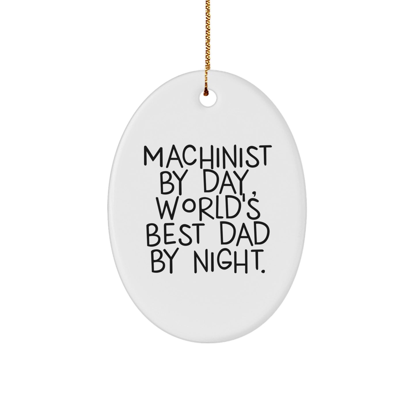 'Machinist Magic' Oval Ornament, Gifts from Dad to Machinist Friends, Funny Christmas Memorable Present - Image 1