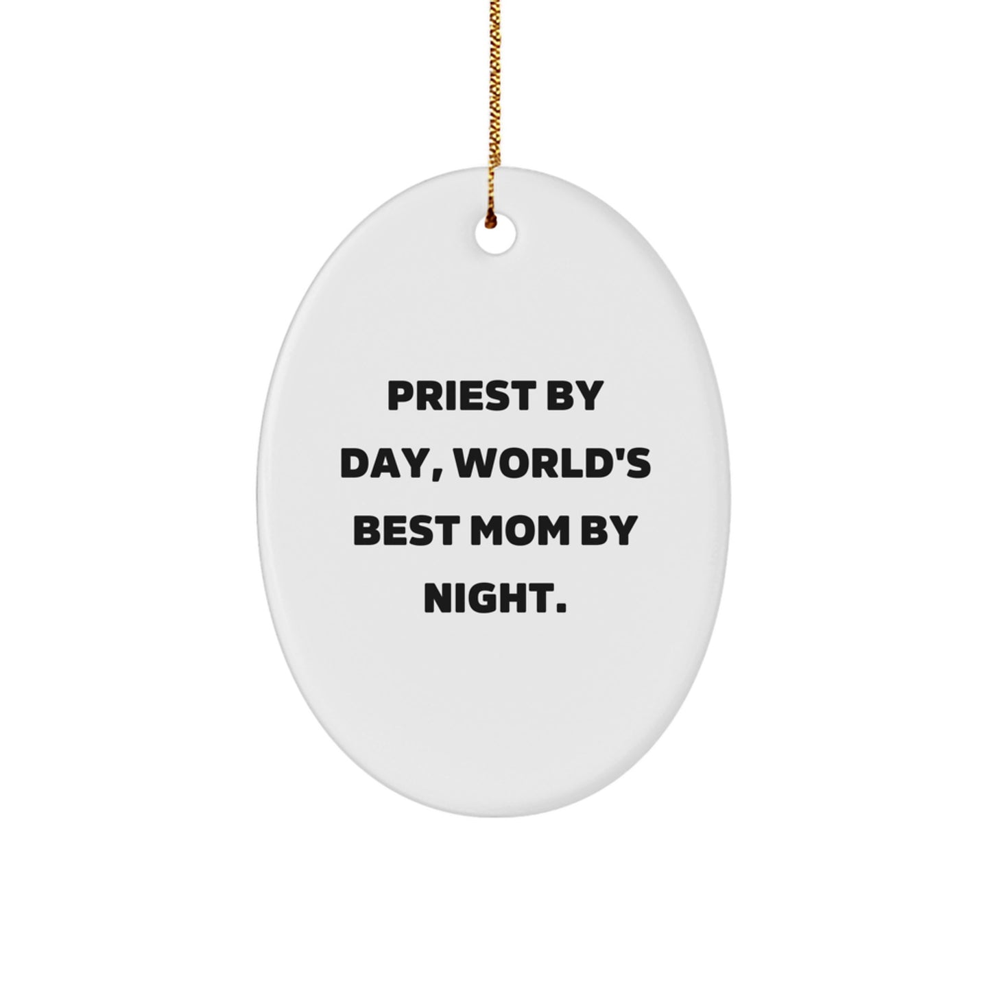 Funny Oval Ornament Gifts for Priest, Priest By Day, World's Best Mom By Night., Christmas Unique Gifts from Family - Image 1