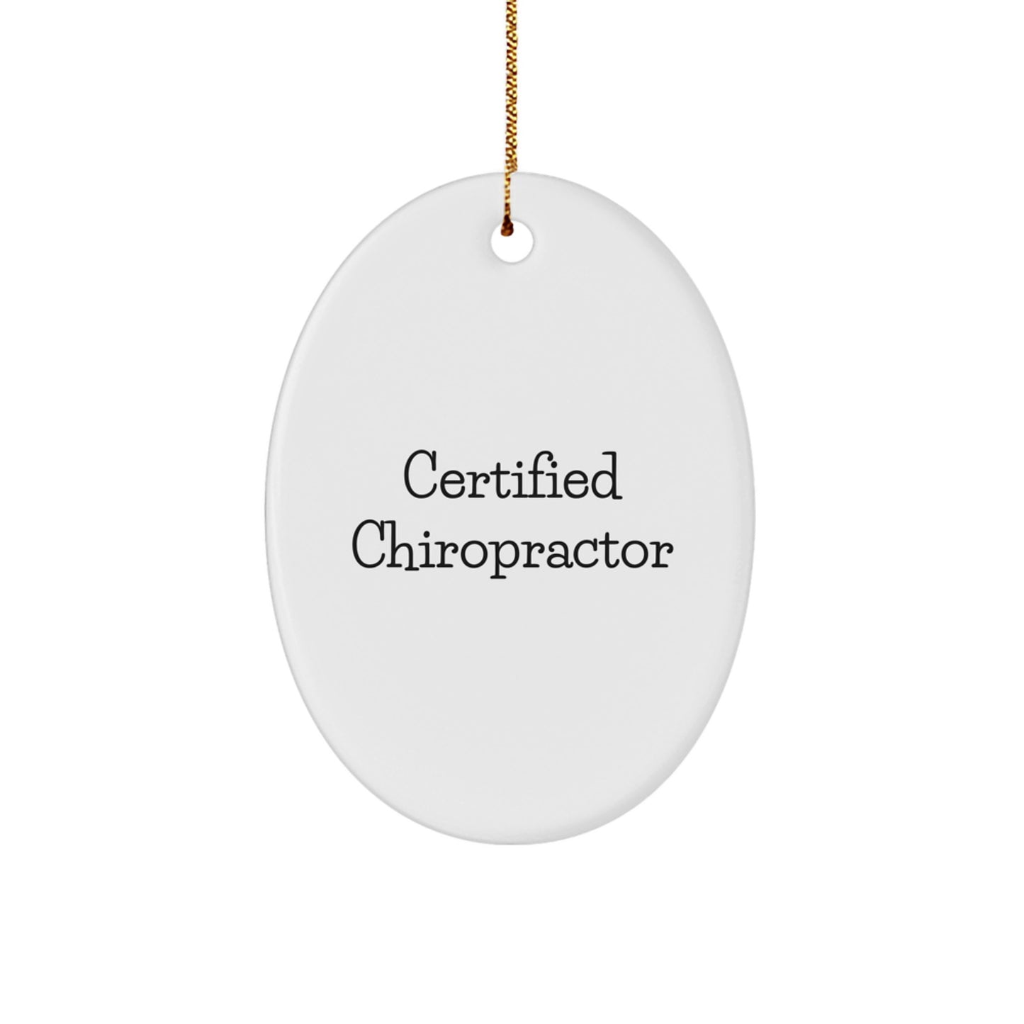 Certified Chiropractor Gifts, Funny Quote Oval Ornament, Christmas Unique Gifts from Friends and Family for Men and Women - Image 1