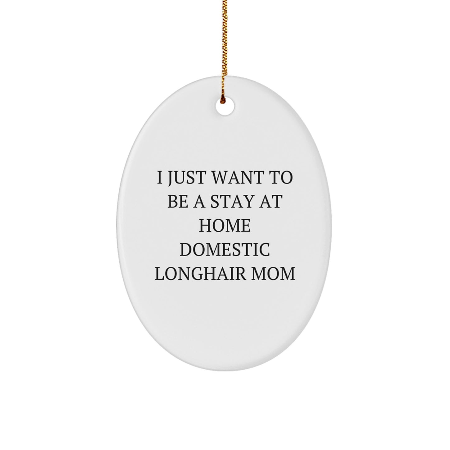 Domestic Longhair Cat Mom Oval Ornament, Funny Quote Gifts from Friends for Family, Christmas Unique Home Decor - Image 1