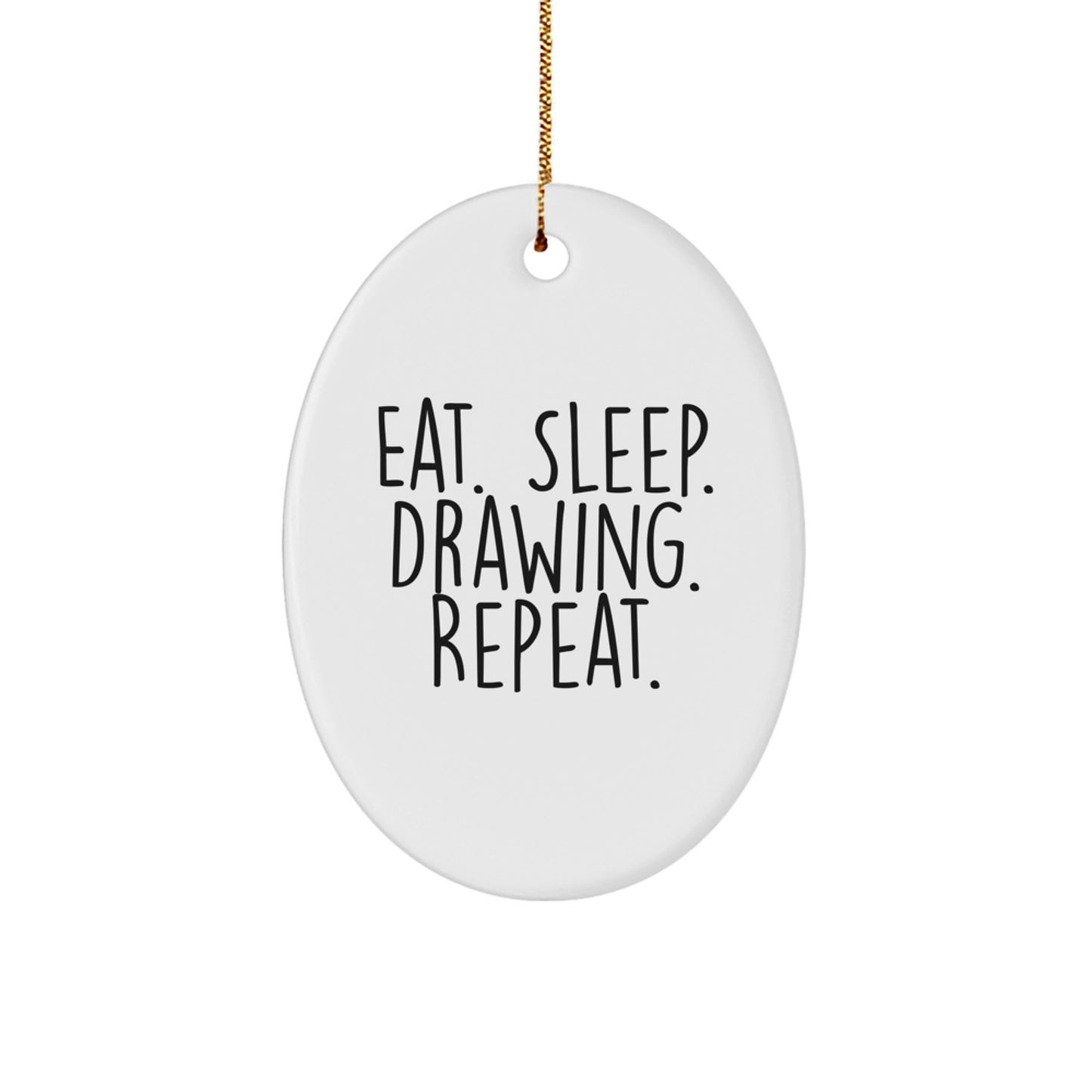 Funny Drawing Gifts for Friends - Eat. Sleep. Drawing. Repeat. Oval Ornament for Christmas - Image 1