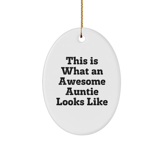 Auntie Gifts from Men to Auntie - This Is What An Awesome Auntie Looks Like Oval Ornament, Christmas Unique Gifts - Image 1