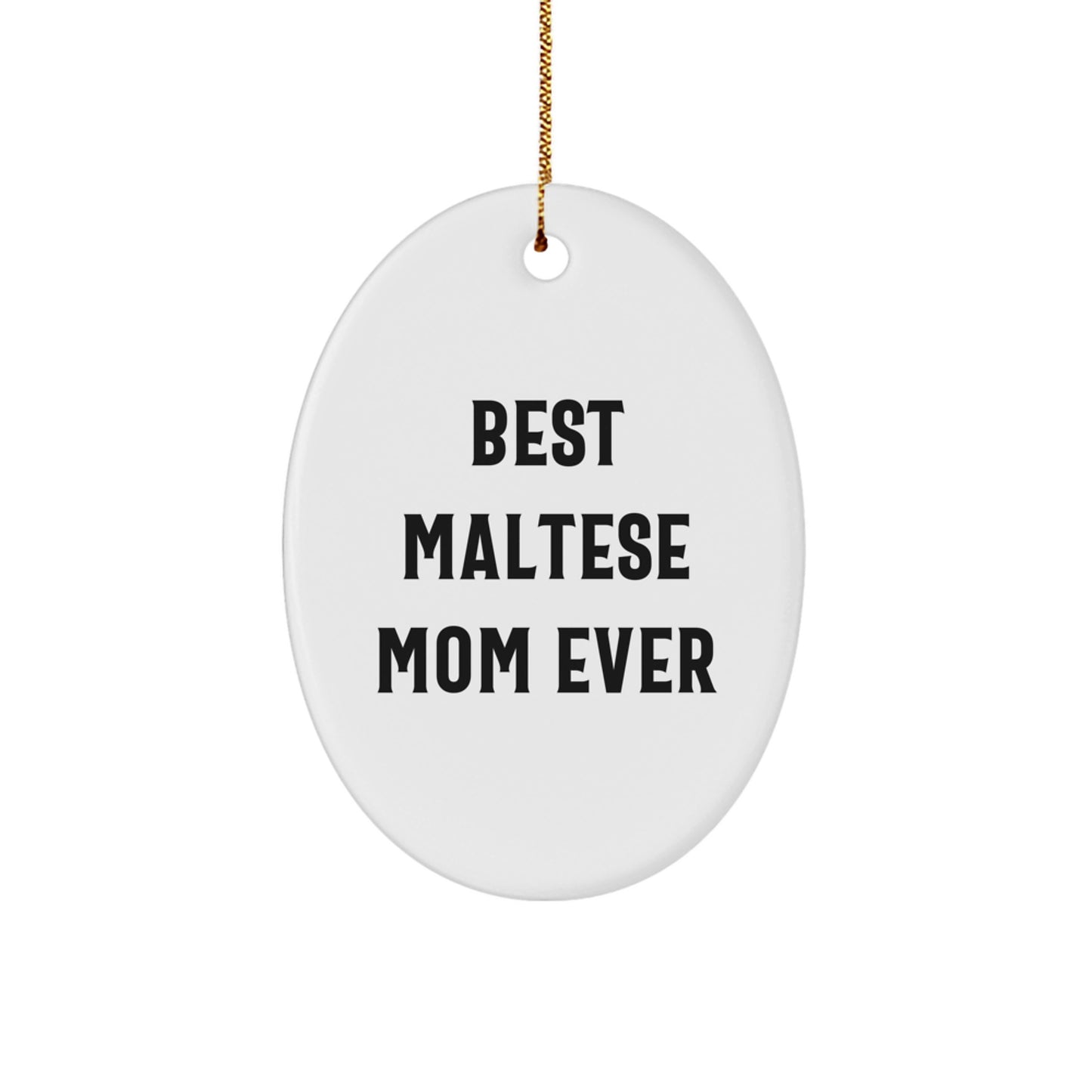 Funny Maltese Dog Mom Gifts from Best Friends, Oval Ornament for Christmas, 'Best Maltese Mom Ever' Quote, Gifts for Maltese Dog Lovers - Image 1