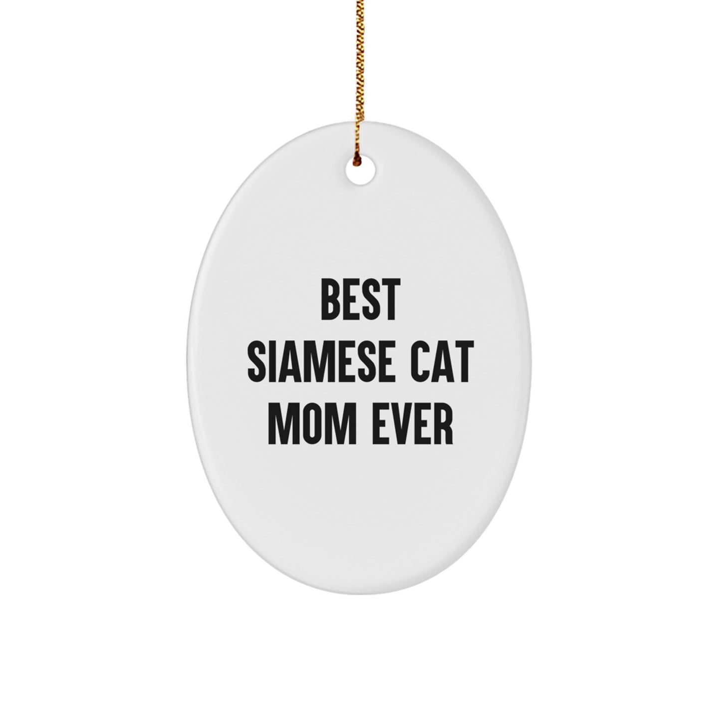 Best Siamese Cat Mom Gifts from Friends and Family - 'You're the Best' Oval Ornament for Christmas - Image 1
