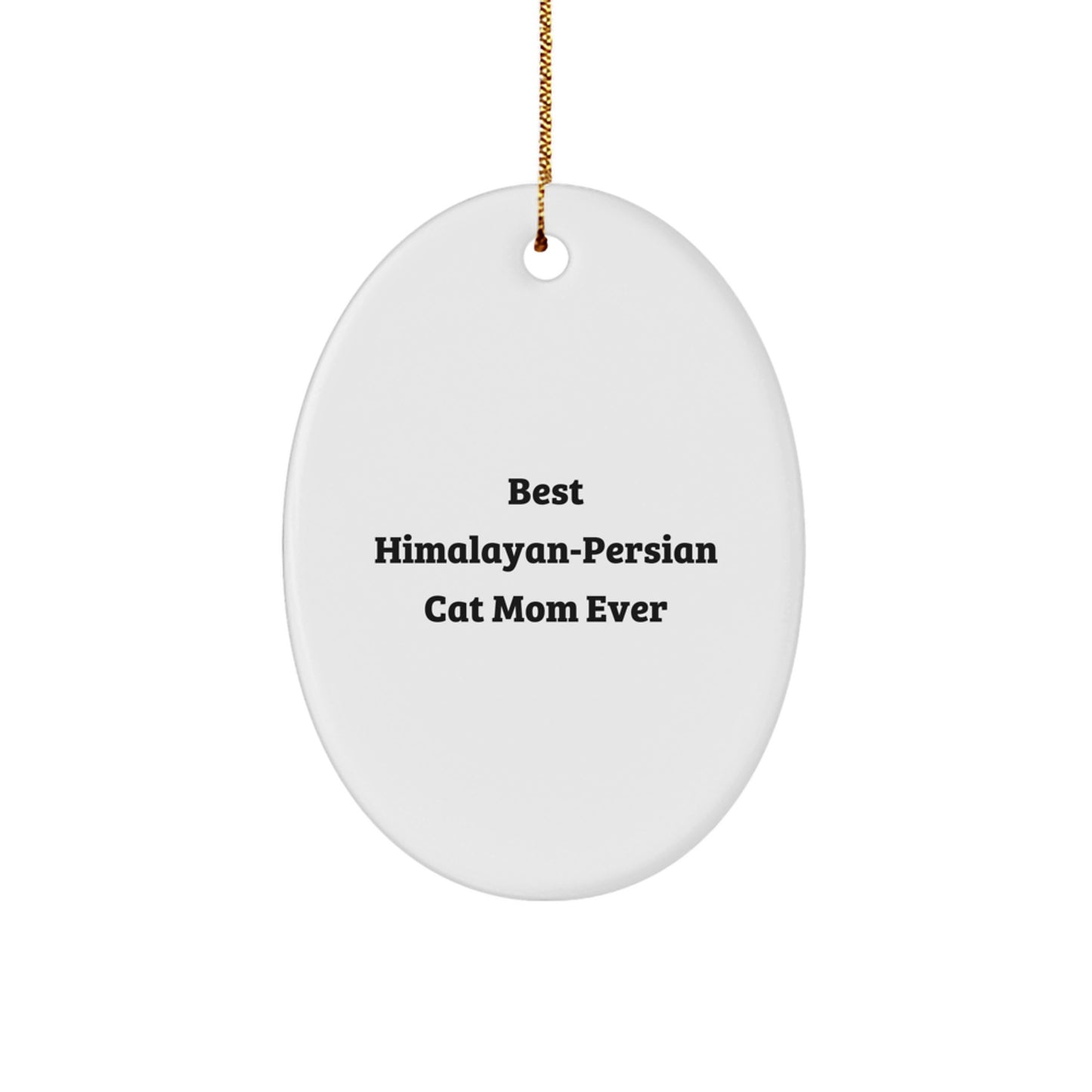 Himalayan-Persian Cat Mom Funny Oval Ornament Gifts from Family to Best Friend, Perfect for Christmas - Image 1