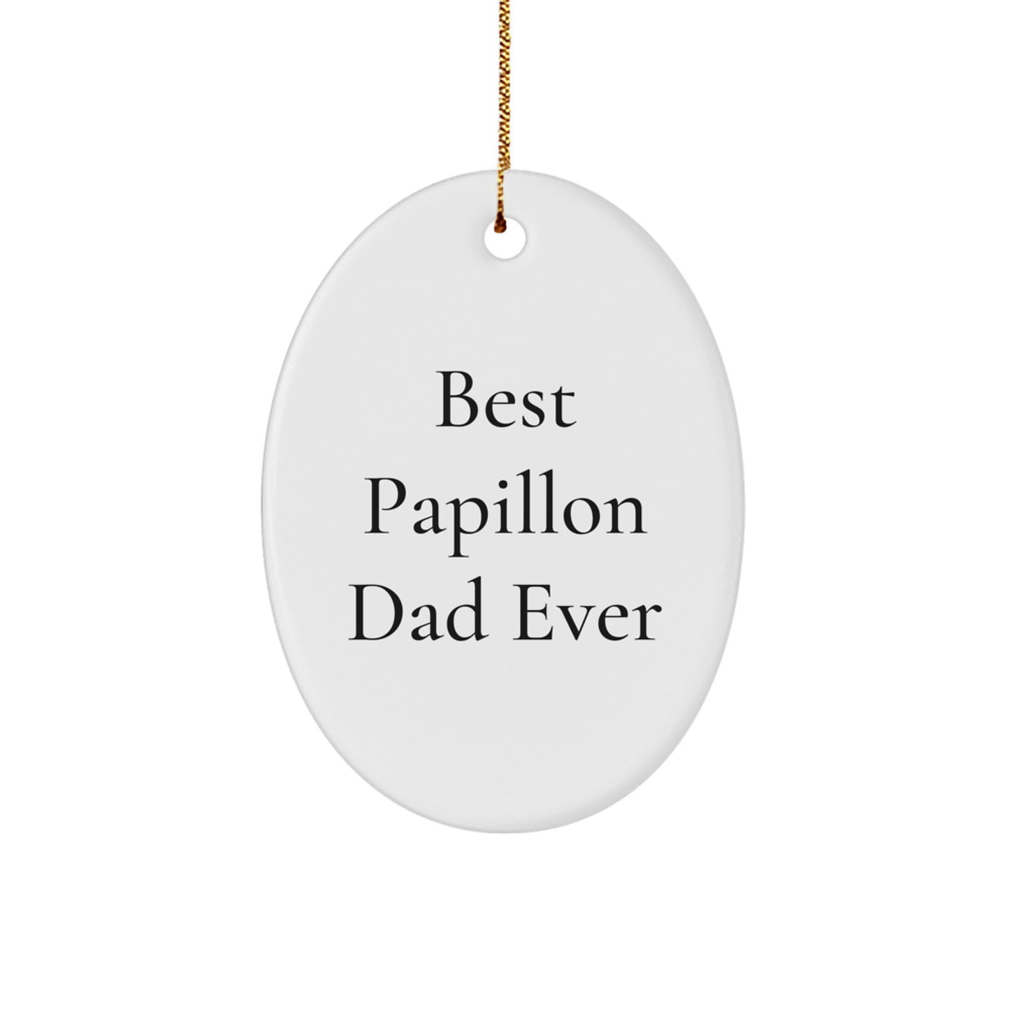 Funny Papillon Dog Gifts for Dad, Best Papillon Dad Ever Oval Ornament, Christmas Unique Presents from Men to Family - Image 1