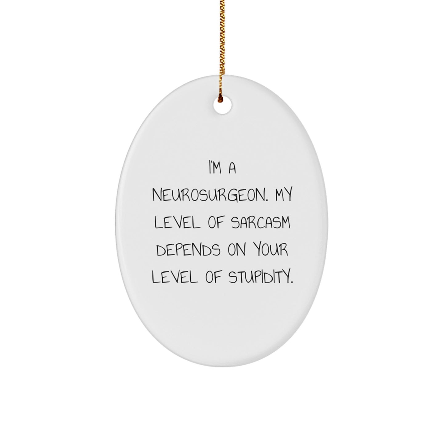 Funny Neurosurgeon Oval Ornament Gifts from Friends for Christmas Unique Ornament - Image 1
