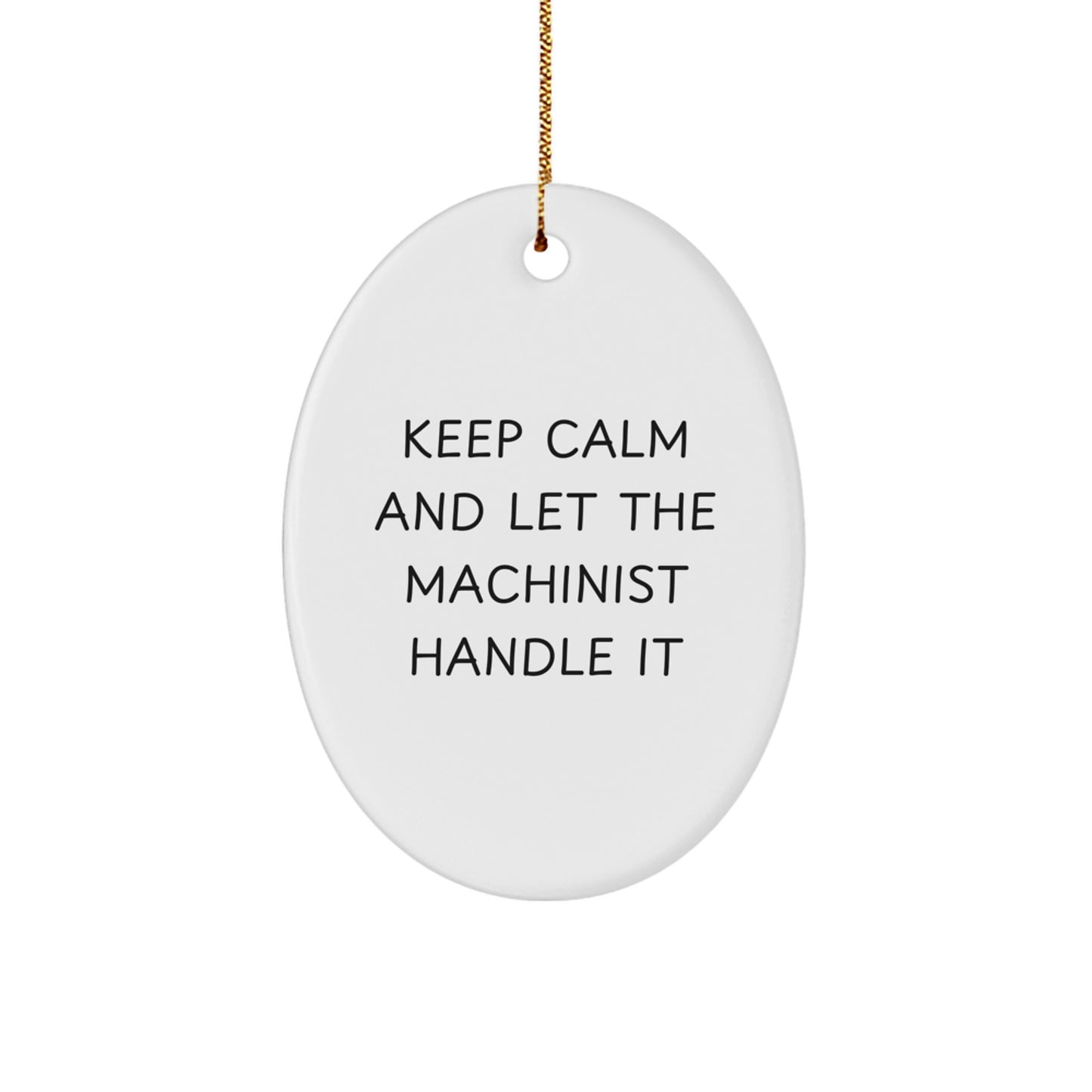 Funny Machinist Oval Ornament Gifts from Men to Friends for Christmas Unique Machinist Decorations - Image 1