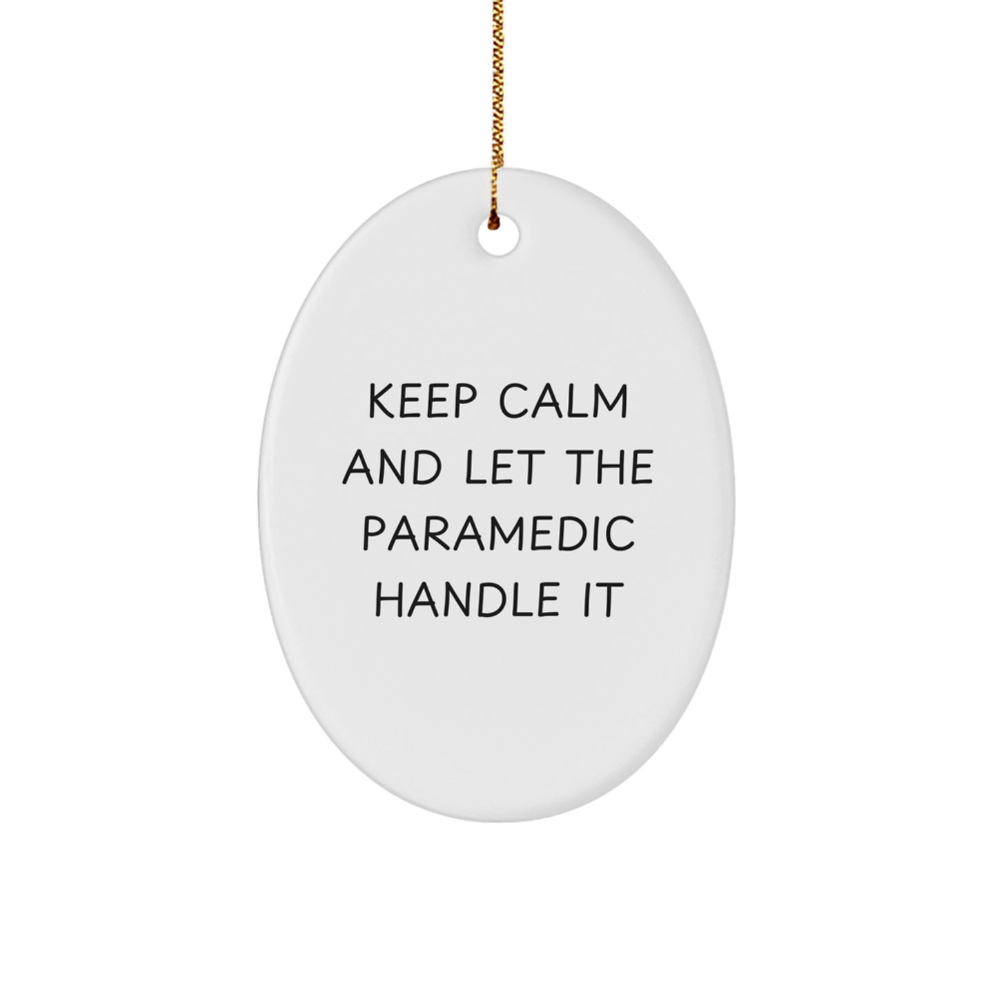 Funny Rescue Worker Oval Ornament Gifts from Men to Friends - Christmas Unique Gifts for Rescue Worker Lovers - Keep Calm And Let The Rescue Worker Handle It - Image 1
