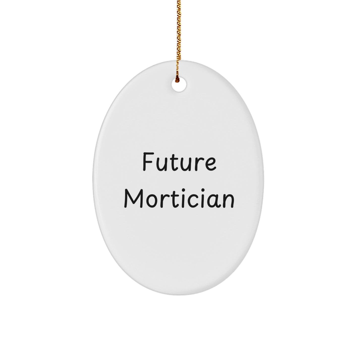 Funny Future Mortician Gifts for Men, Oval Ornament, 'Future Mortician in Training' Quote, White, Christmas Unique Gifts from Friends - Image 1