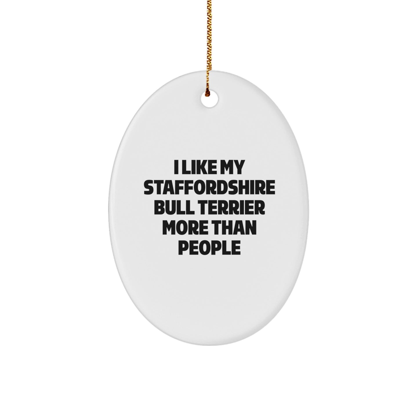 Staffordshire Bull Terrier Dog Lovers Unite! Funny Quote Oval Ornament Gift from Men to Family, Christmas Unique Gifts for Women Friends Coworkers - Image 1