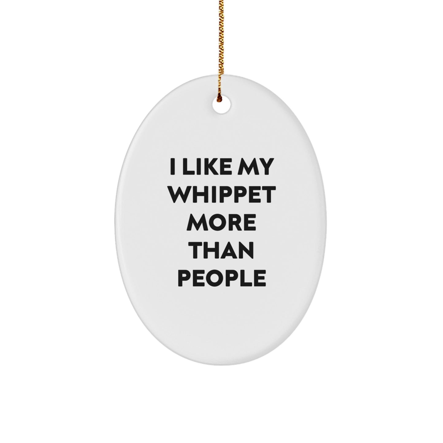 Whippet Dog Gifts from Family, Whippet Dog Oval Ornament with Funny Quote, Christmas Unique Gifts for Friends - Image 1
