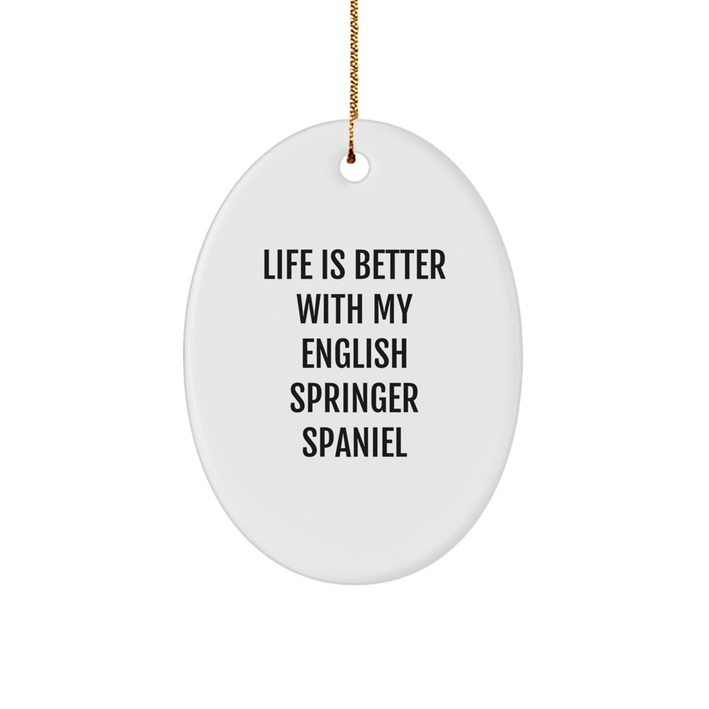 English Springer Spaniel Dog Lovers Oval Ornament, Funny Quote Gift from Friends, Gifts for English Springer Spaniel Dog Owners, Christmas Unique Gifts - Image 1