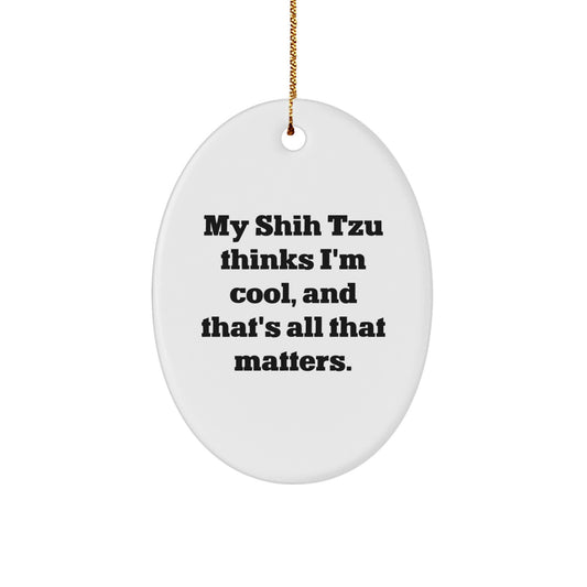Shih Tzu Dog Lovers' Christmas Unique Gift, Funny Quote Oval Ornament, Gifts from Friends, Gifts for Shih Tzu Dog Enthusiasts, Unique Christmas Unique Gifts - Image 1