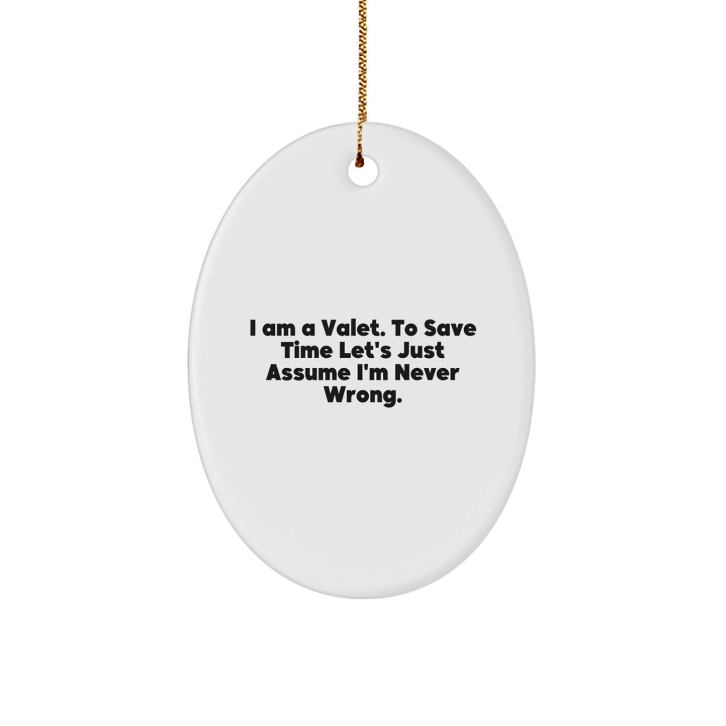 Valet Inspired Funny Oval Ornament Gifts from Men to Friends for Christmas - Image 1