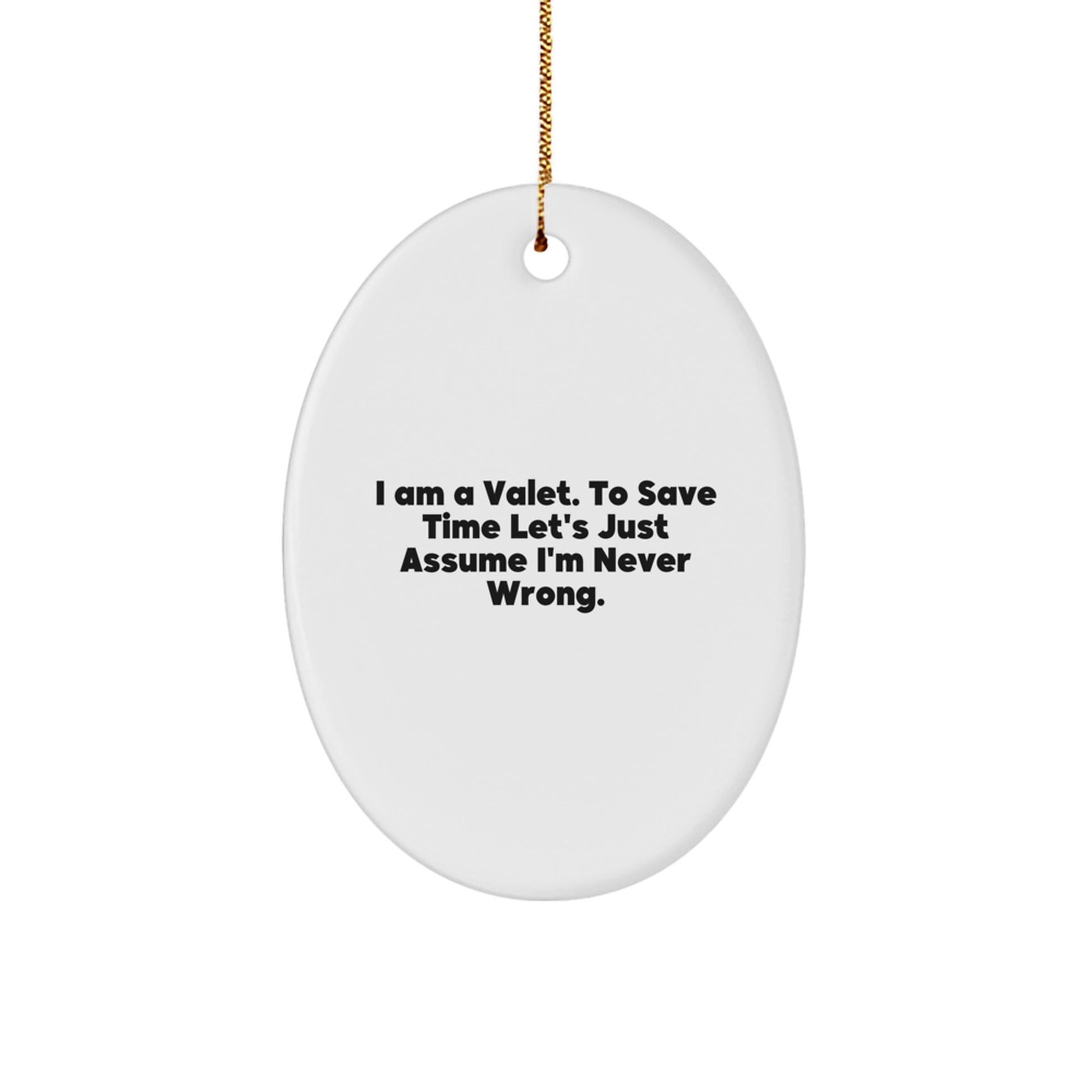 Valet Inspired Funny Oval Ornament Gifts from Men to Friends for Christmas - Image 1