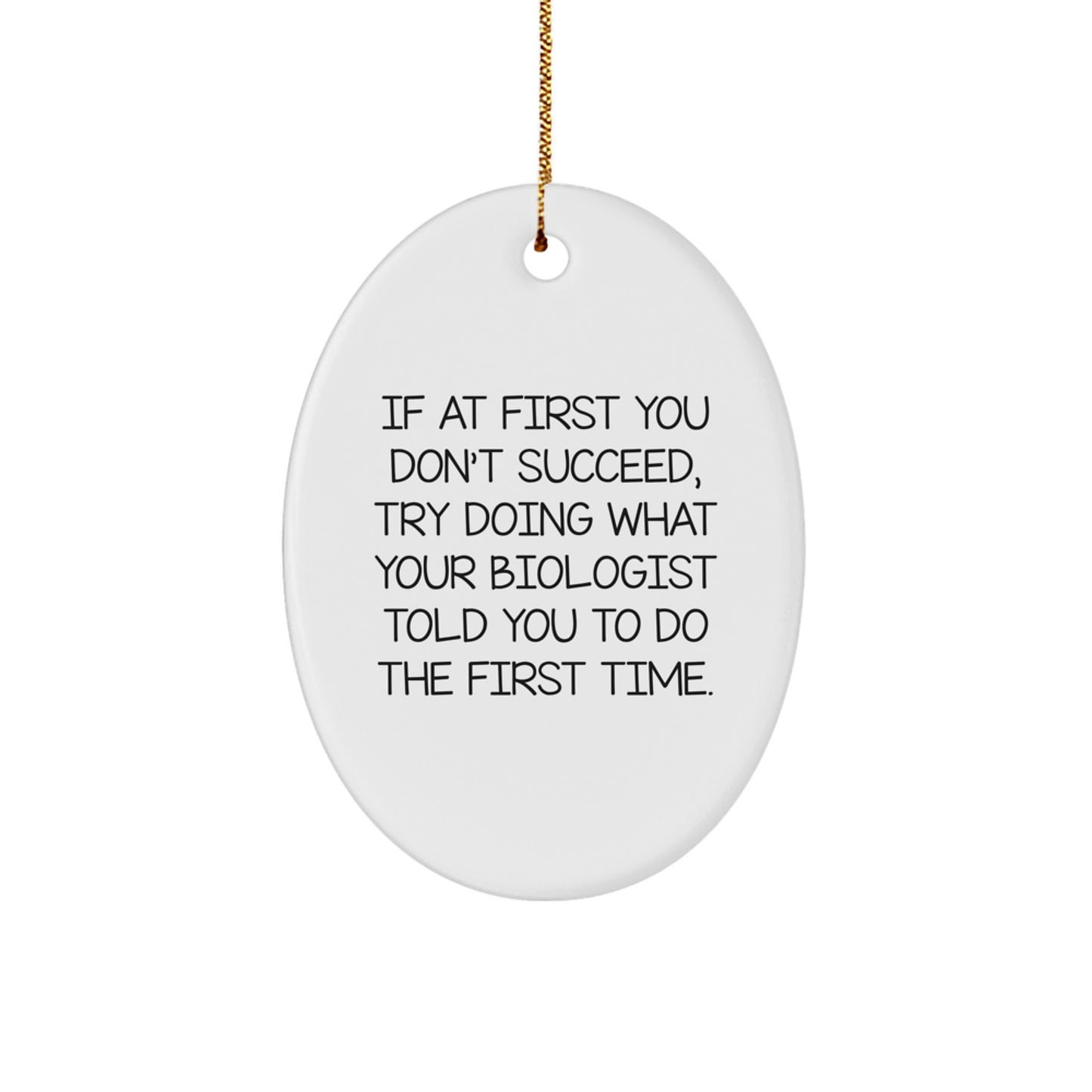 Funny Biologist Gifts for Men Christmas Oval Ornament, Oval Shaped White, Gifts from Friends for Biologist - Image 1