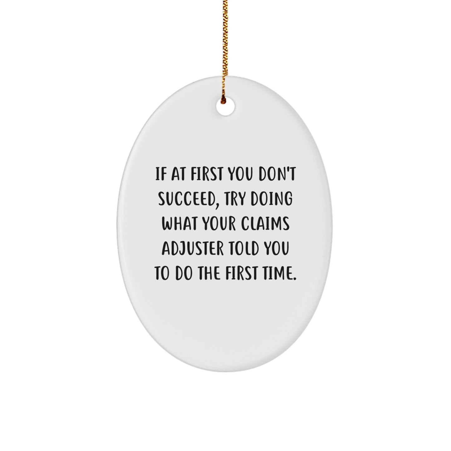 Funny Claims Adjuster Gifts from Men, Women, Friends, or Family - Oval Ornament Quote 'If At First You Don't Succeed' Christmas Unique - Image 1