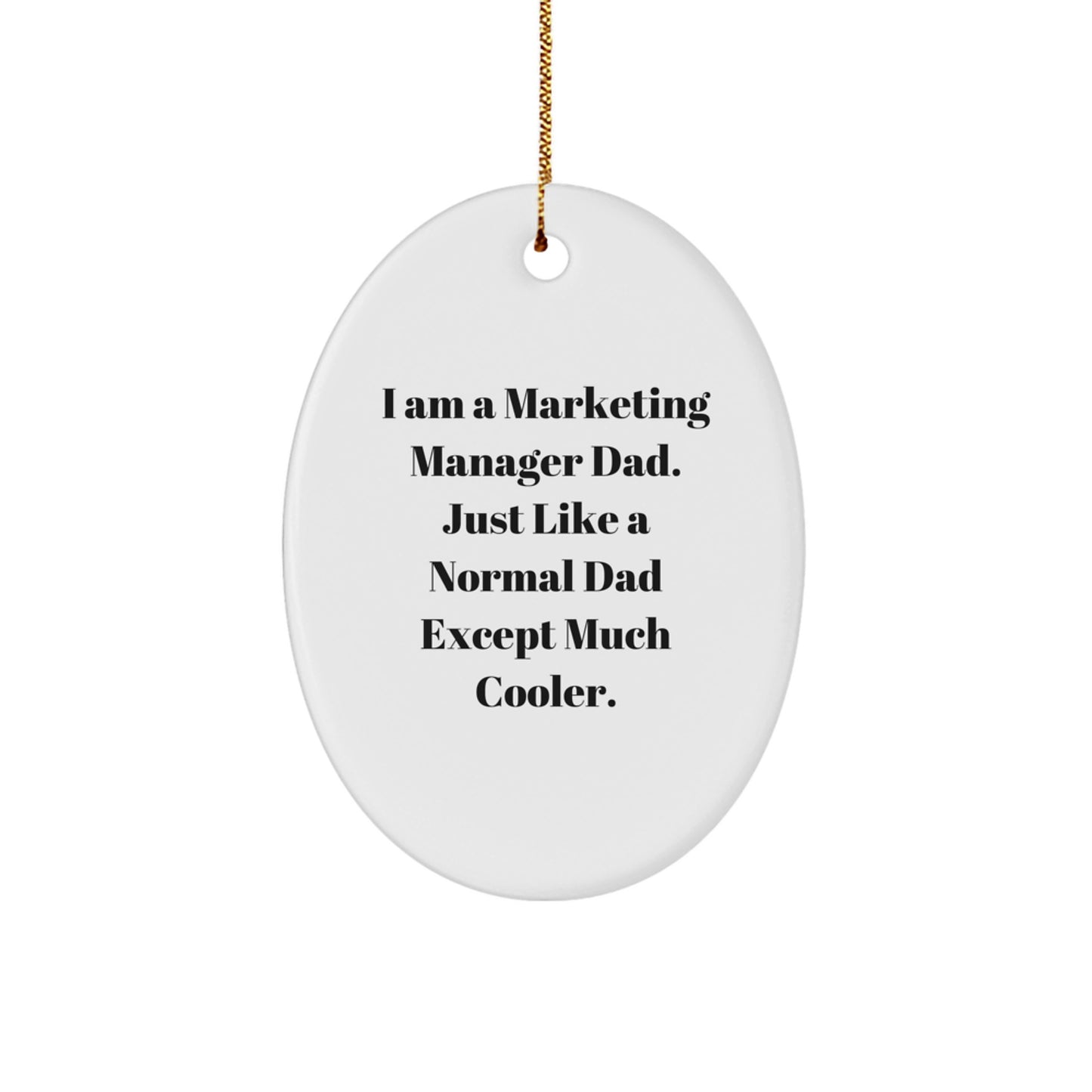 Marketing Manager Dad Christmas Unique Gifts from Friends for Men Oval Ornament Funny Quote, Unique Oval Shaped Oval Ornament, Gifts for Marketing Manager Dad - Image 1