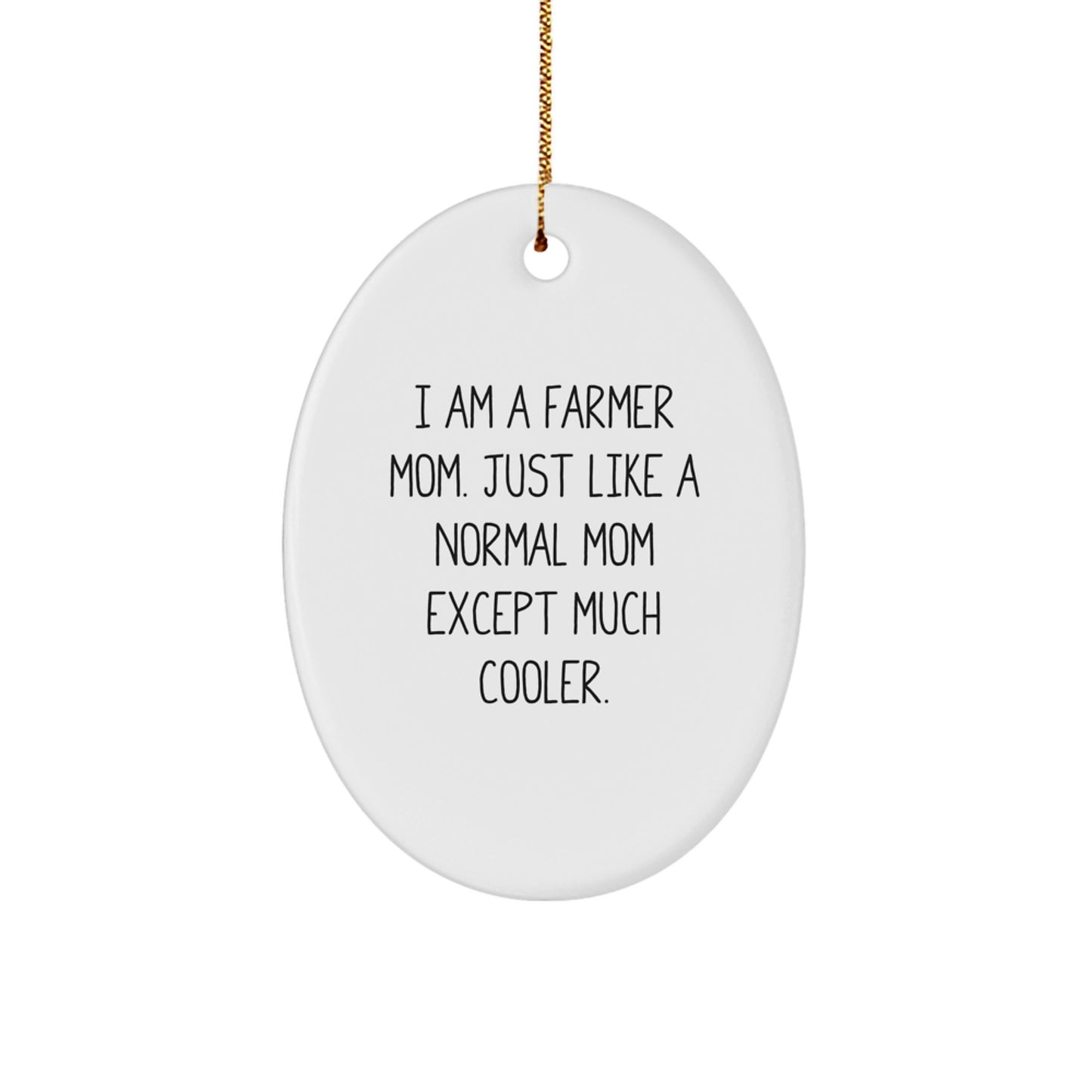 Funny Farmer Mom Oval Ornament Gifts from Family, Friends, Coworkers, Farmers - I Am A Farmer Mom Quote Christmas Unique Gifts for Men, Women - Image 1