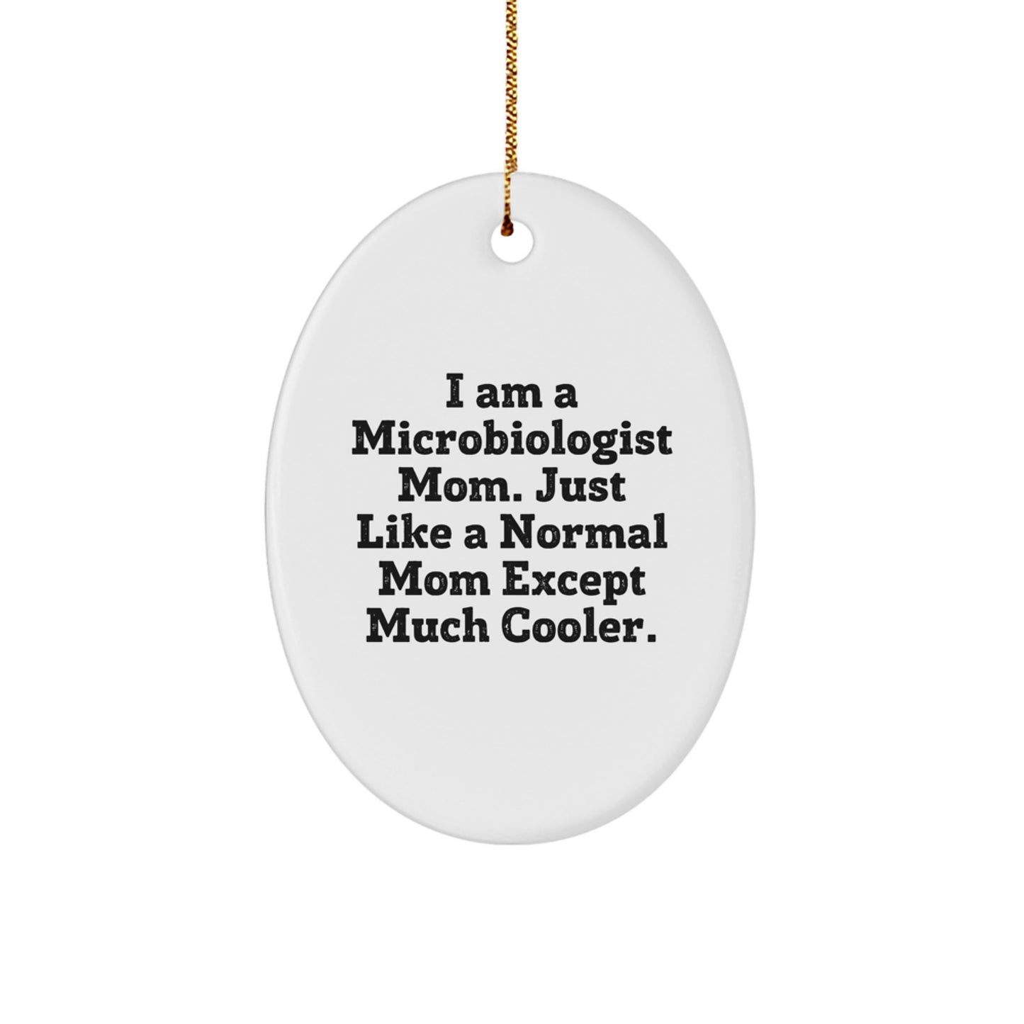 Funny Microbiologist Mom Gifts - Oval Ornament for Christmas Unique Gifts from Family to Microbiologist Mom - Image 1