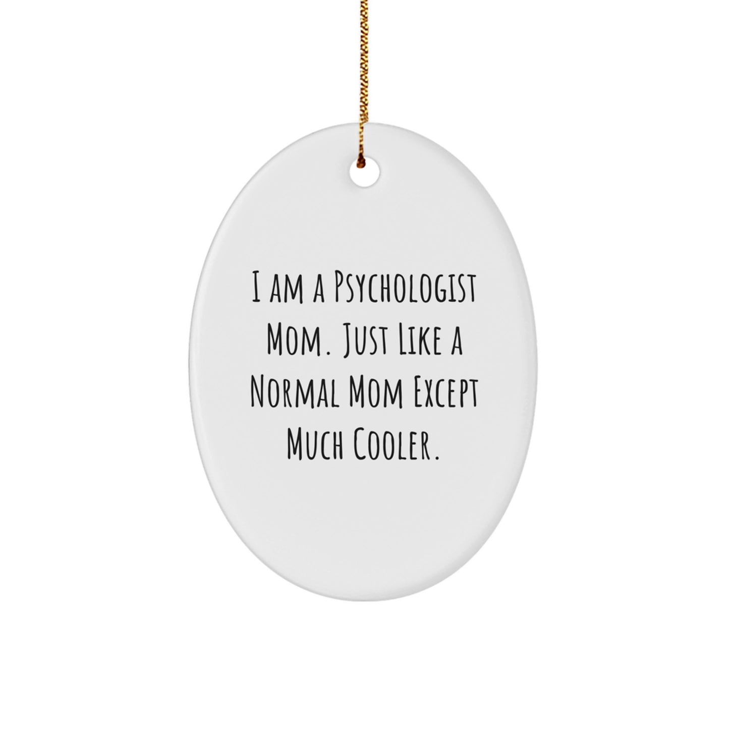 Funny Psychologist Mom Gifts for Men Women Friends Christmas Oval Ornament - Image 1