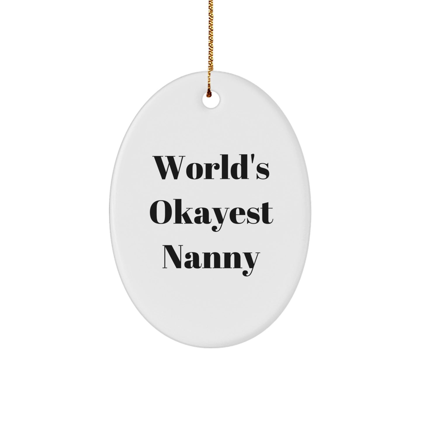 Funny Nanny Oval Ornament, World's Okayest Nanny Quote Gifts for Nanny, Nanny Christmas Unique Gifts from Family - Image 1